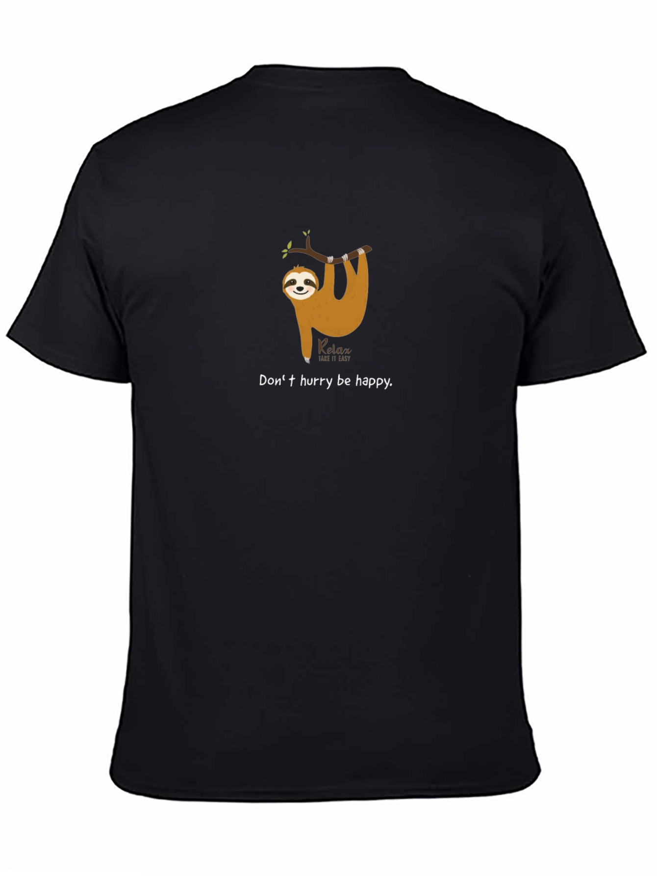 Relax Sloth Graphic Tee - Dont Hurry Be Happy