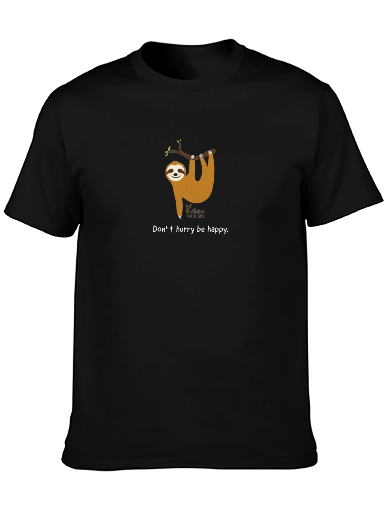 Relax Sloth Graphic Tee - Dont Hurry Be Happy