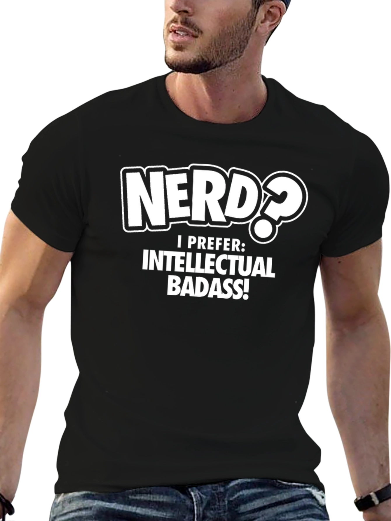 Nerd? Intellectual Badass T-Shirt