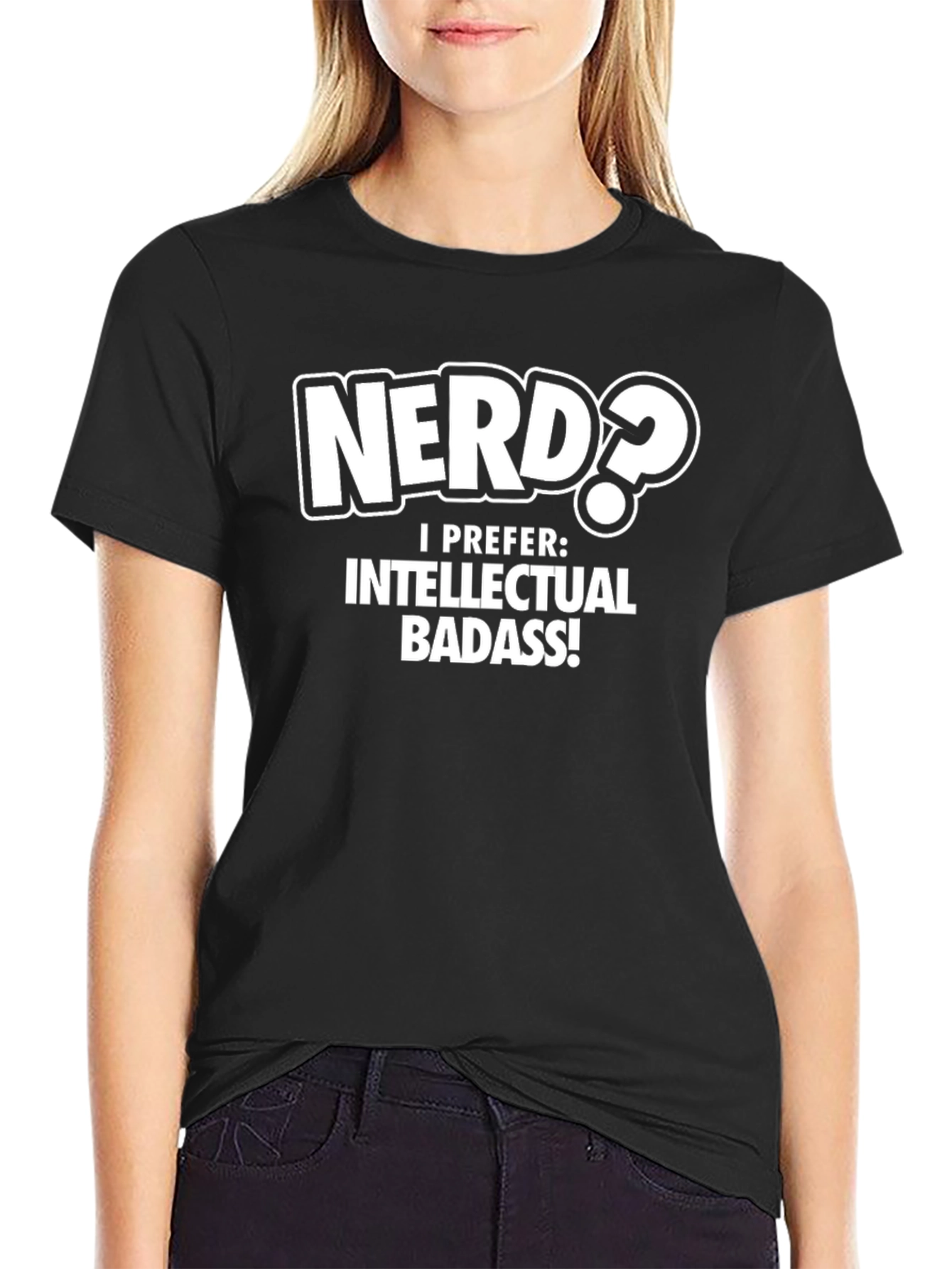 Nerd? Intellectual Badass T-Shirt