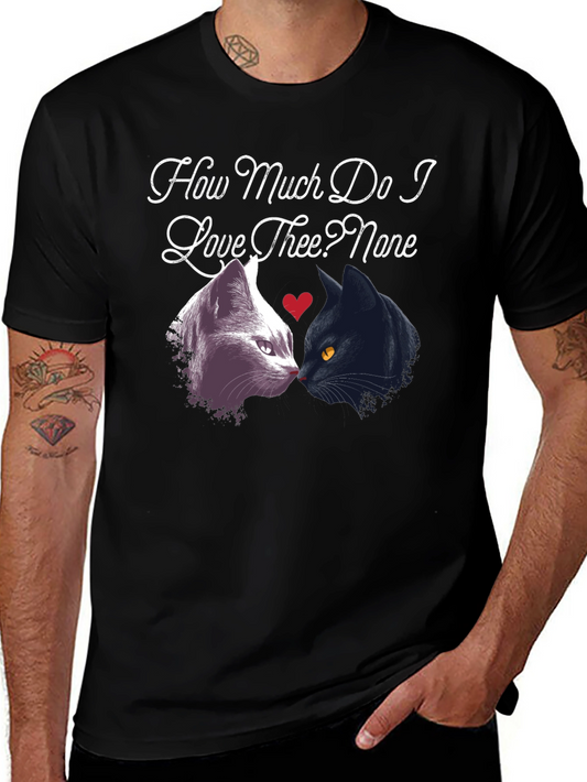 Cat Love T-Shirt - How Much Do I Love Thee?