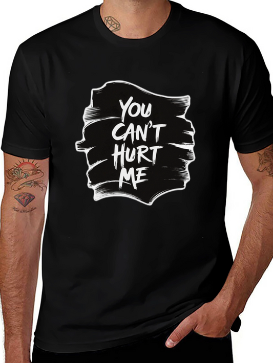 You Cant Hurt Me T-Shirt - Bold Statement Tee