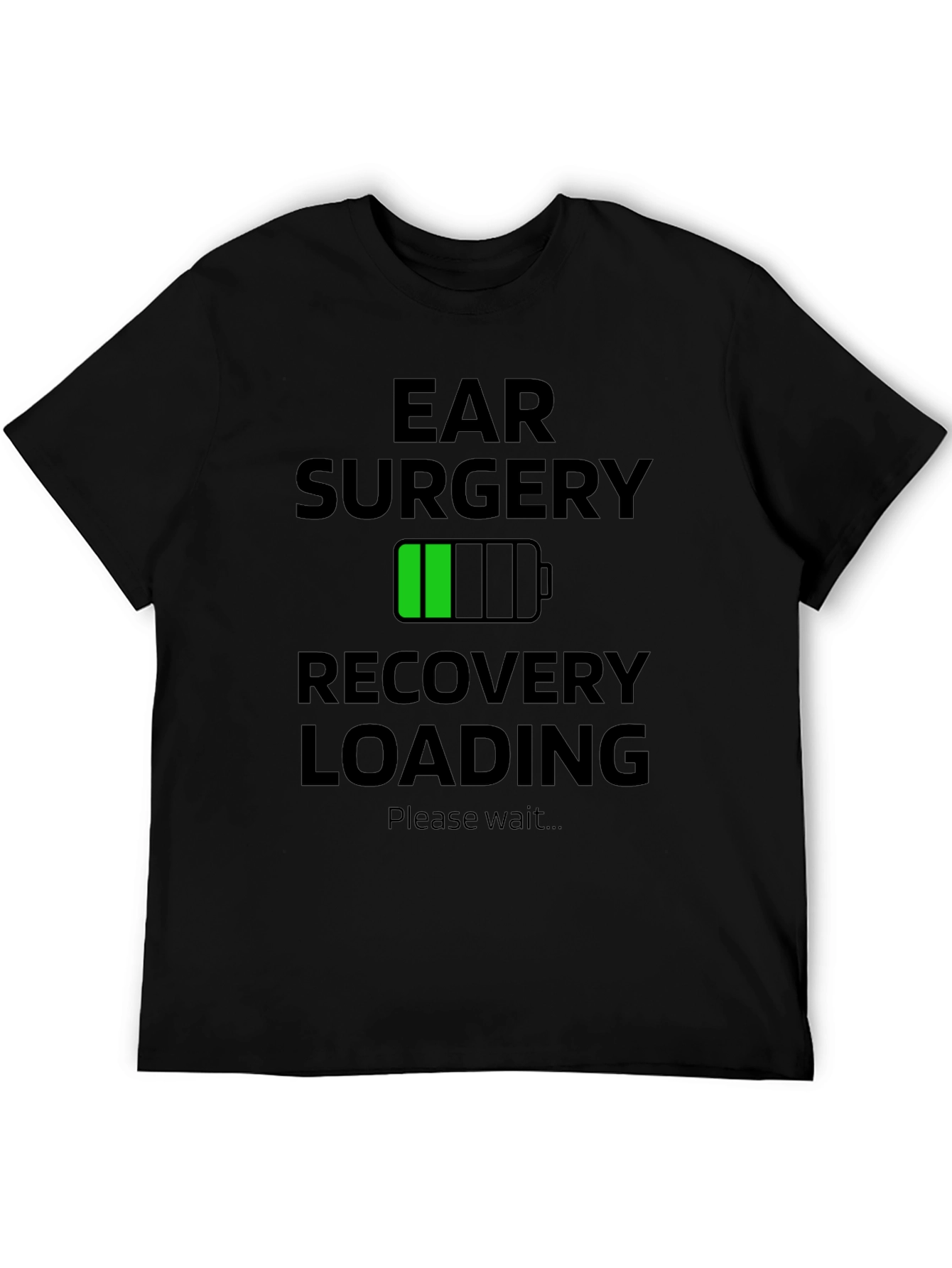 Ear Surgery Recovery Loading Funny T-Shirt