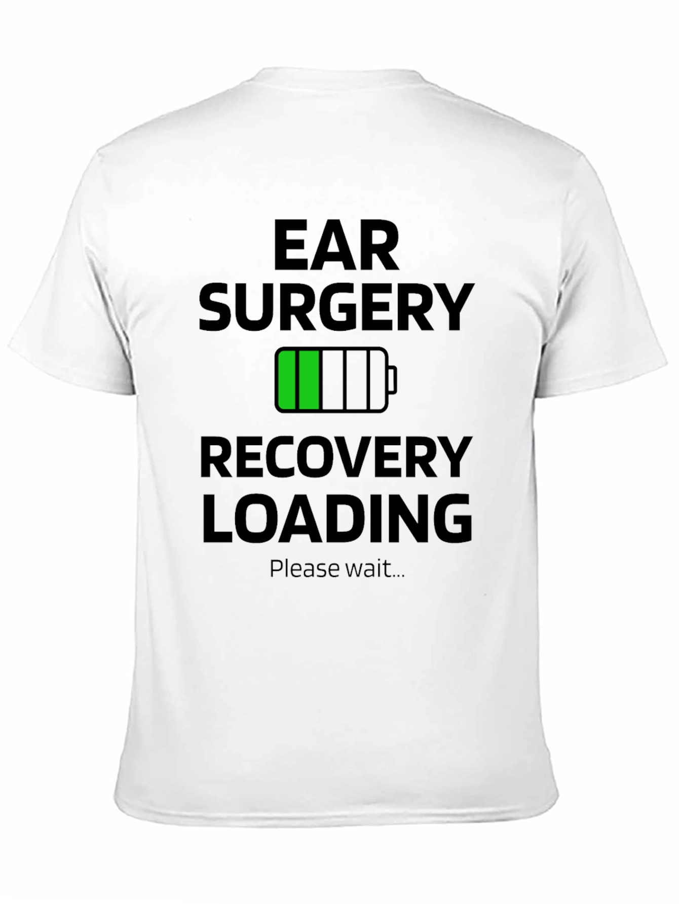 Ear Surgery Recovery Loading Funny T-Shirt