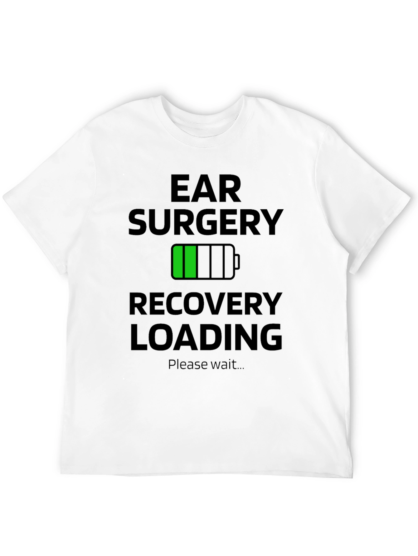 Ear Surgery Recovery Loading Funny T-Shirt