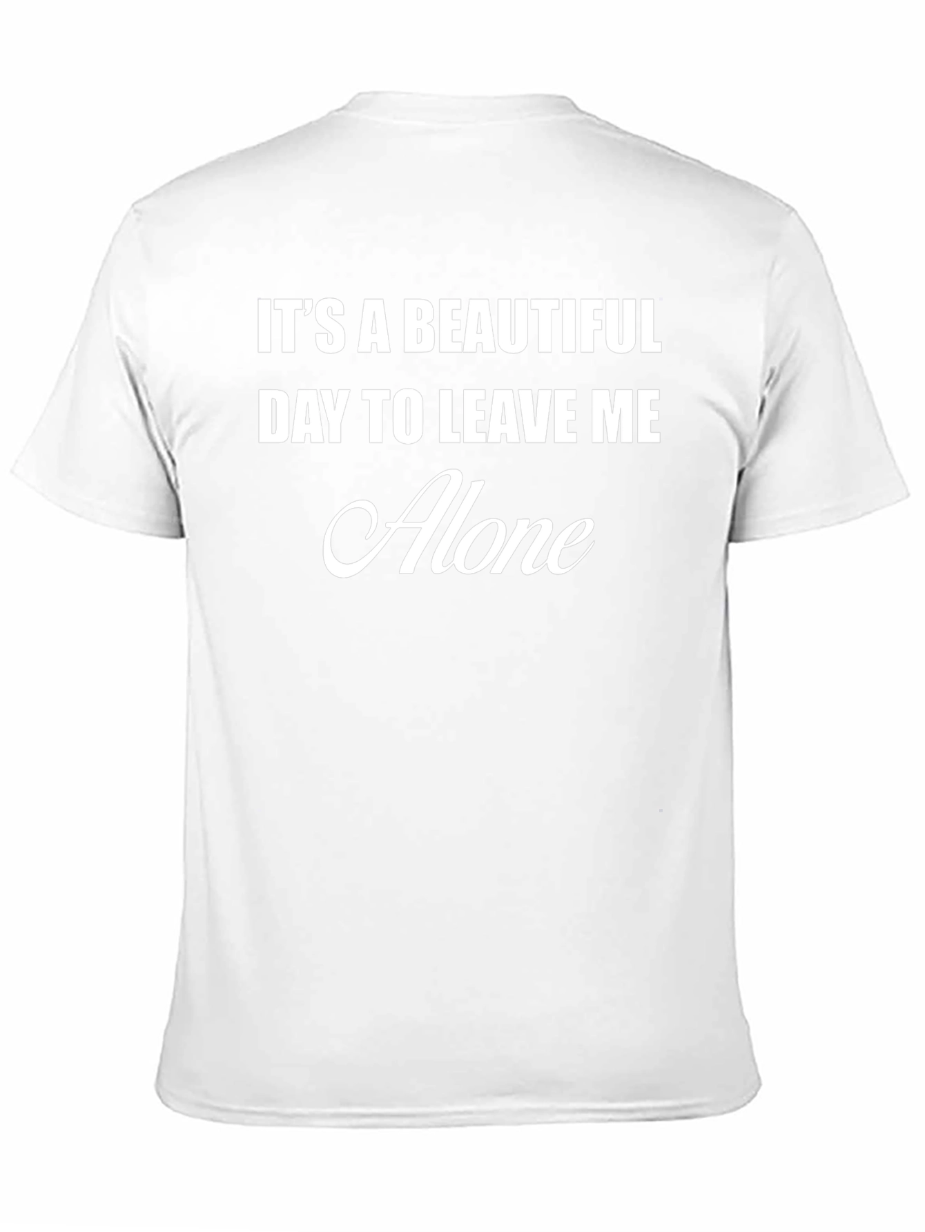 Funny Graphic T-Shirt - Leave Me Alone