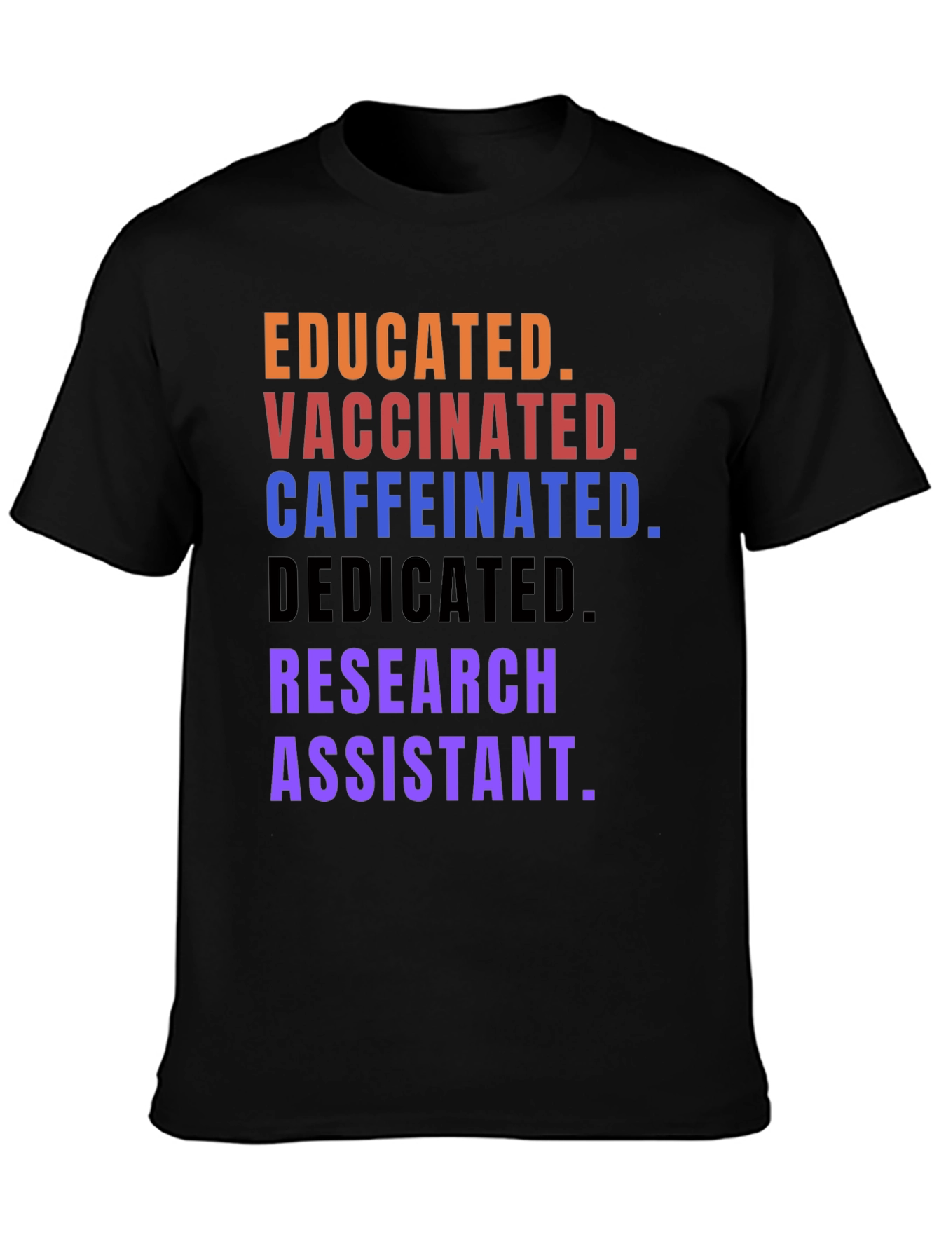 Educated Vaccinated Research Assistant Graphic Tee