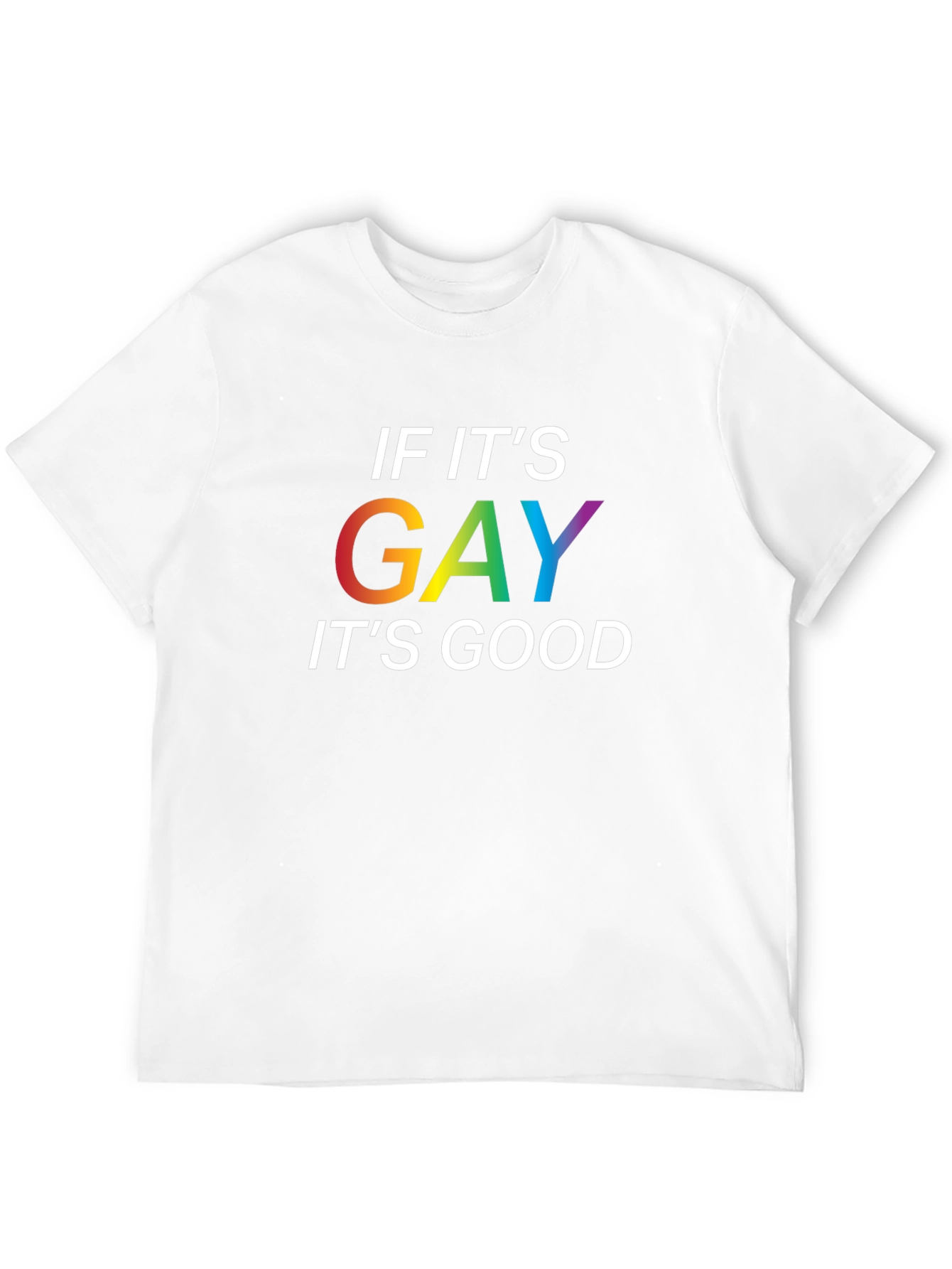 If Its Gay Its Good Graphic T-Shirt