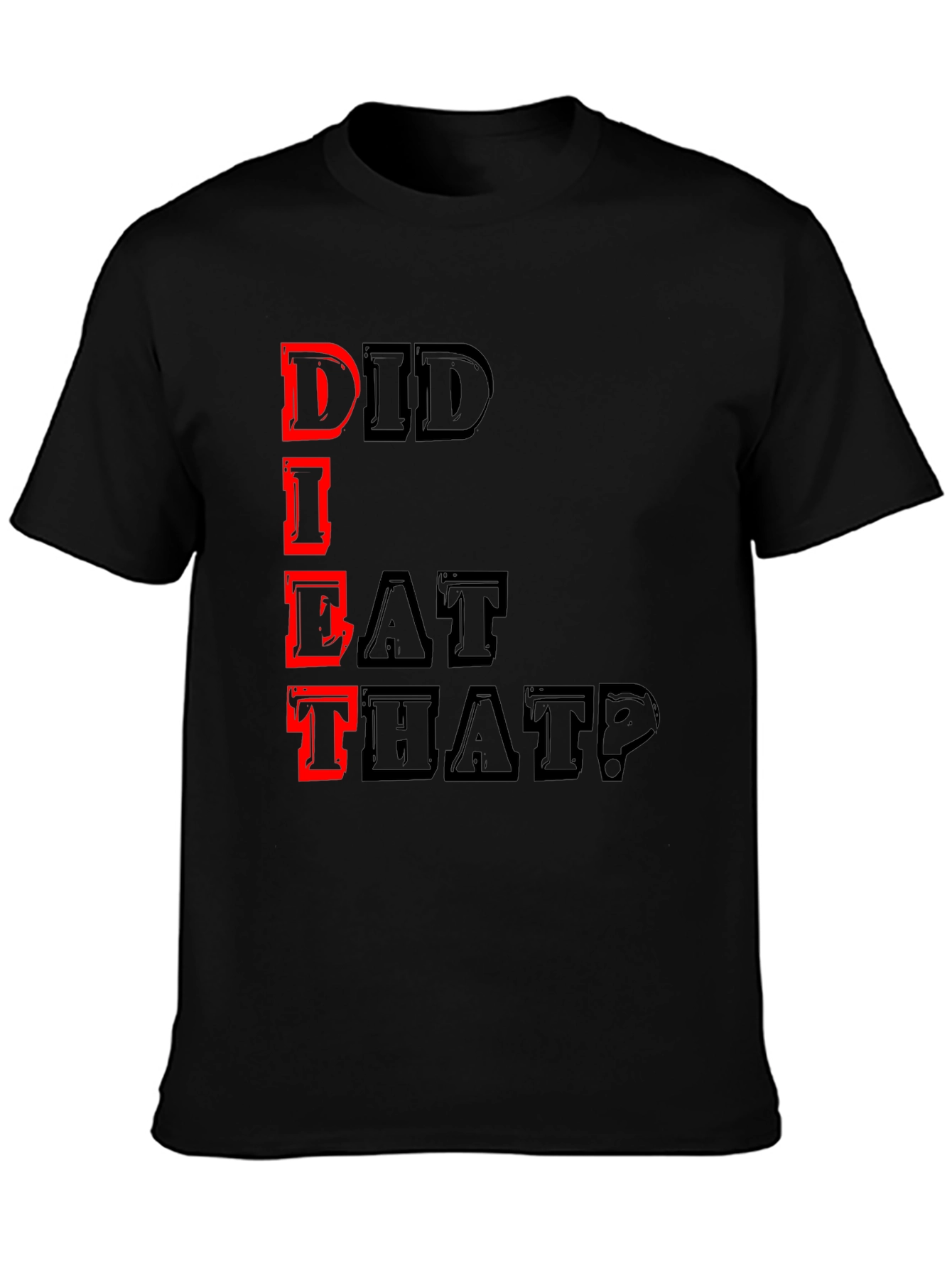 Did I Eat That? Graphic Tee - Black T-Shirt