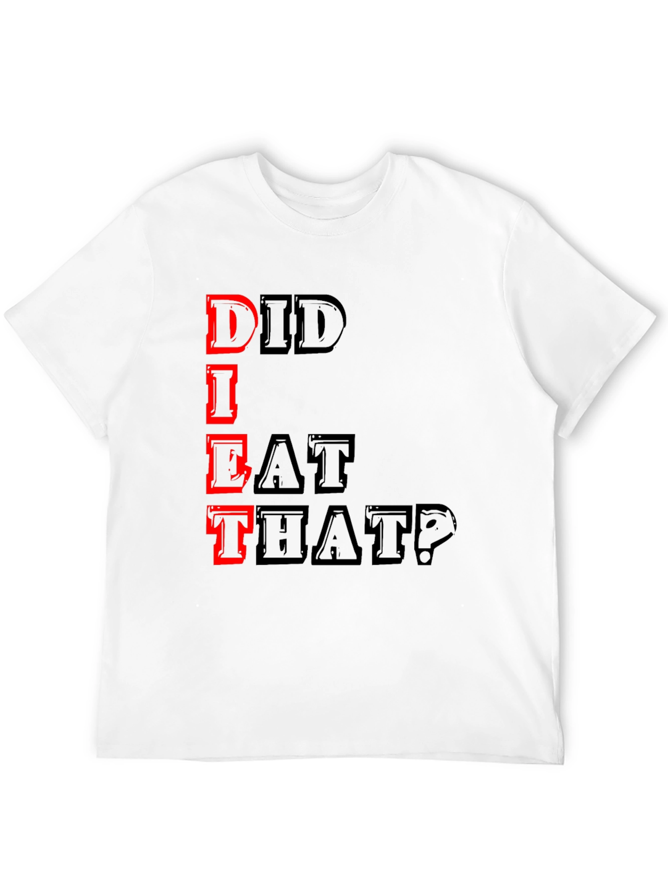 Did I Eat That? Graphic Tee - Black T-Shirt