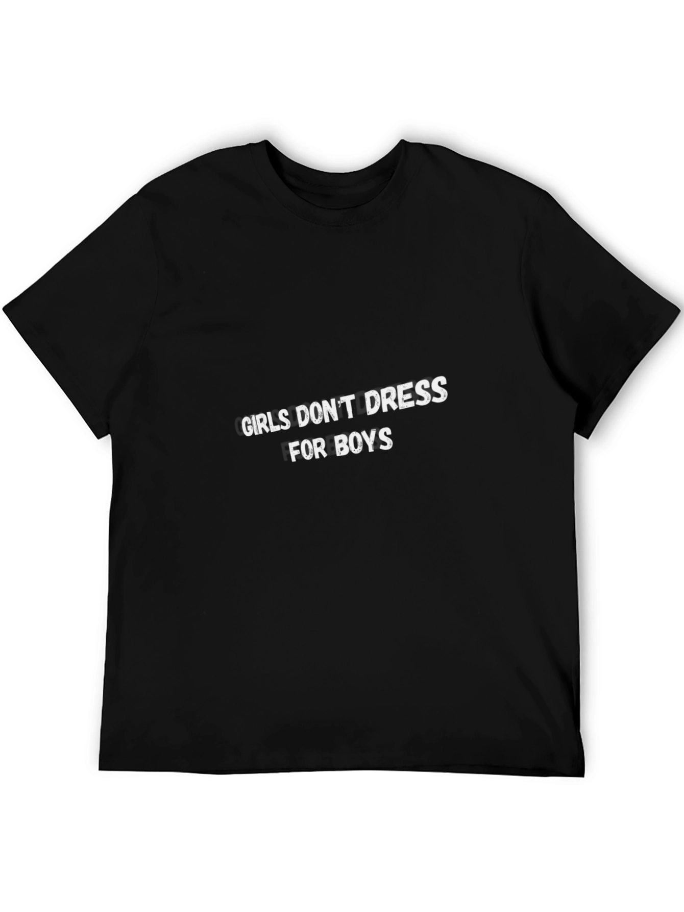 Girls Dont Dress for Boys T-Shirt - Unisex