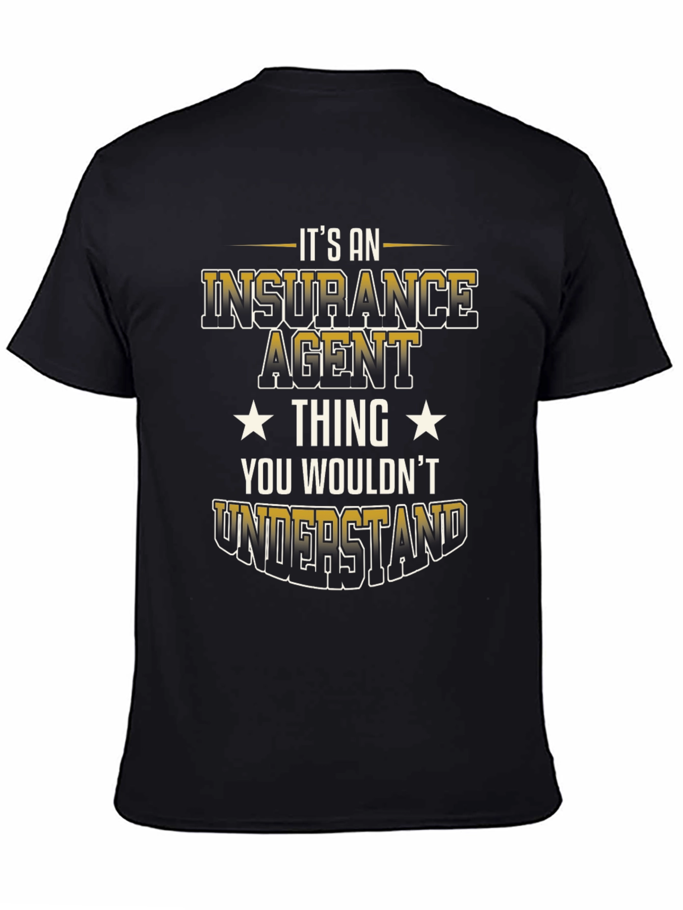 Insurance Agent T-Shirt - You Wouldnt Understand