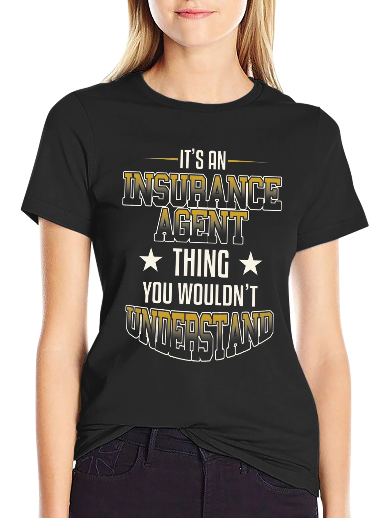 Insurance Agent T-Shirt - You Wouldnt Understand