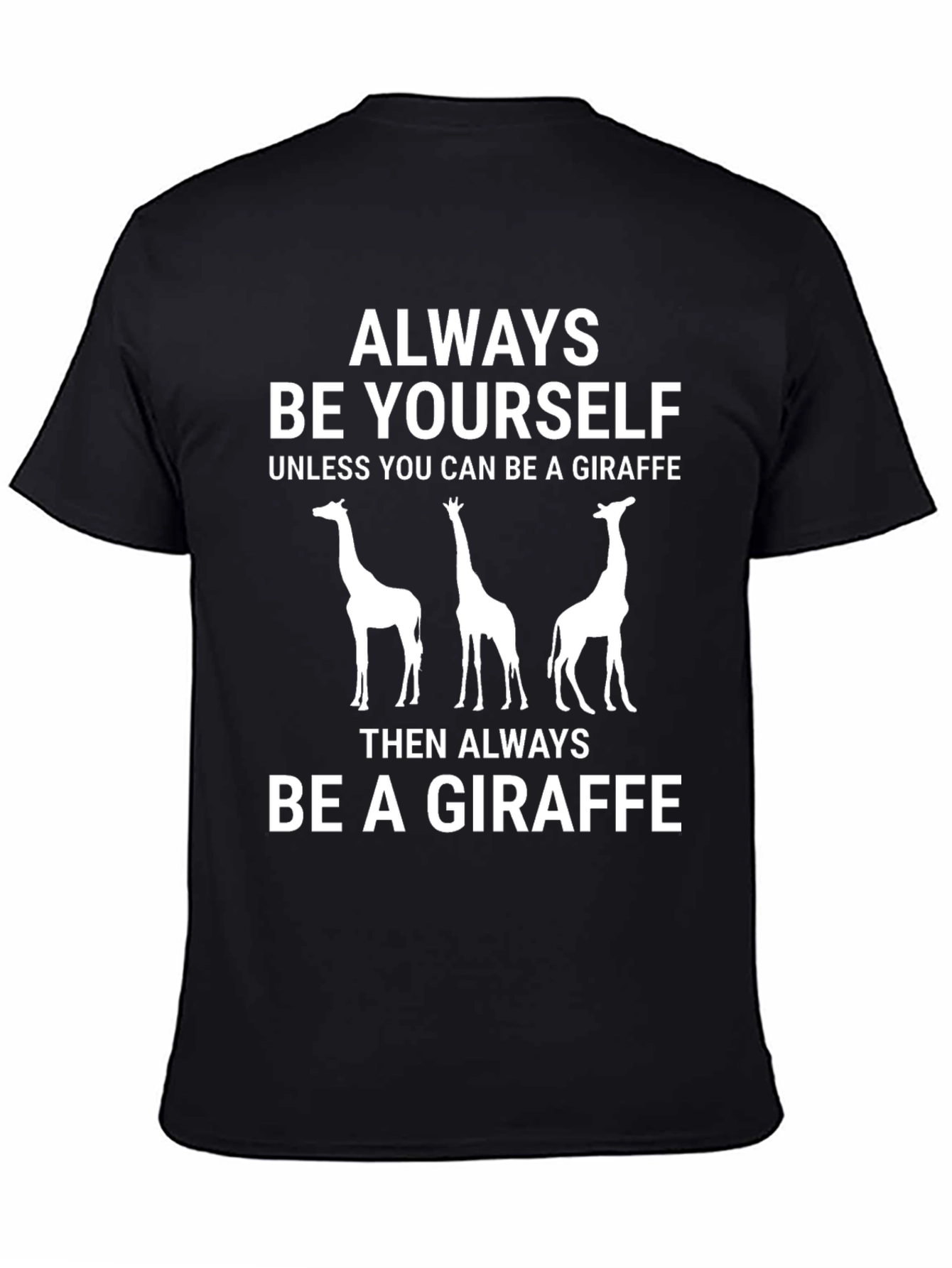 Always Be Yourself Giraffe T-Shirt