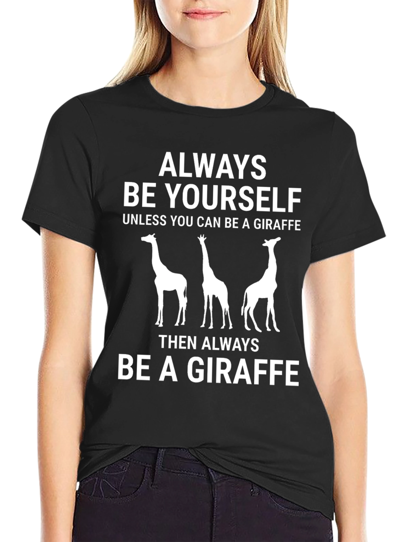 Always Be Yourself Giraffe T-Shirt