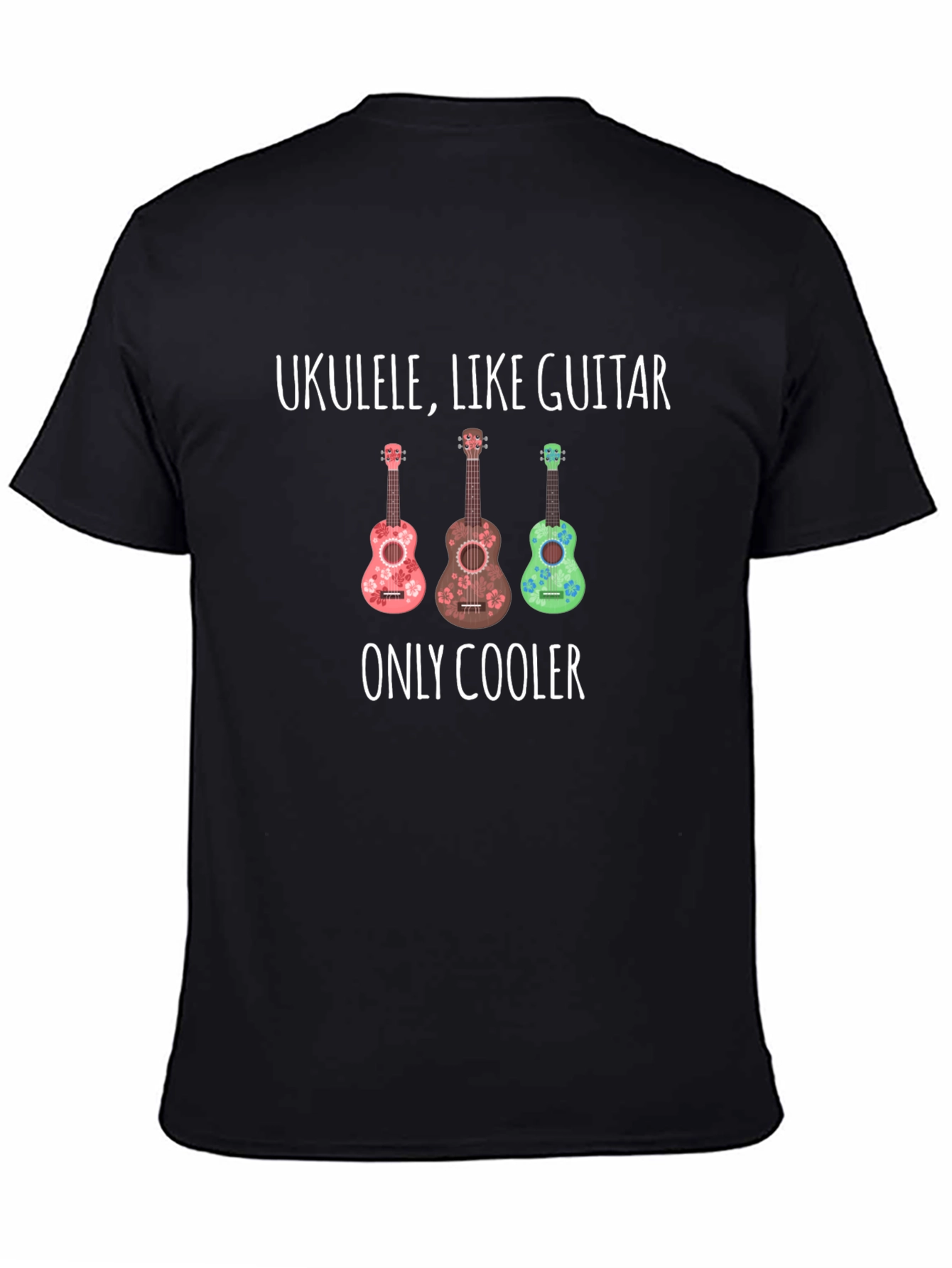 Ukulele Like Guitar Only Cooler Graphic Tee
