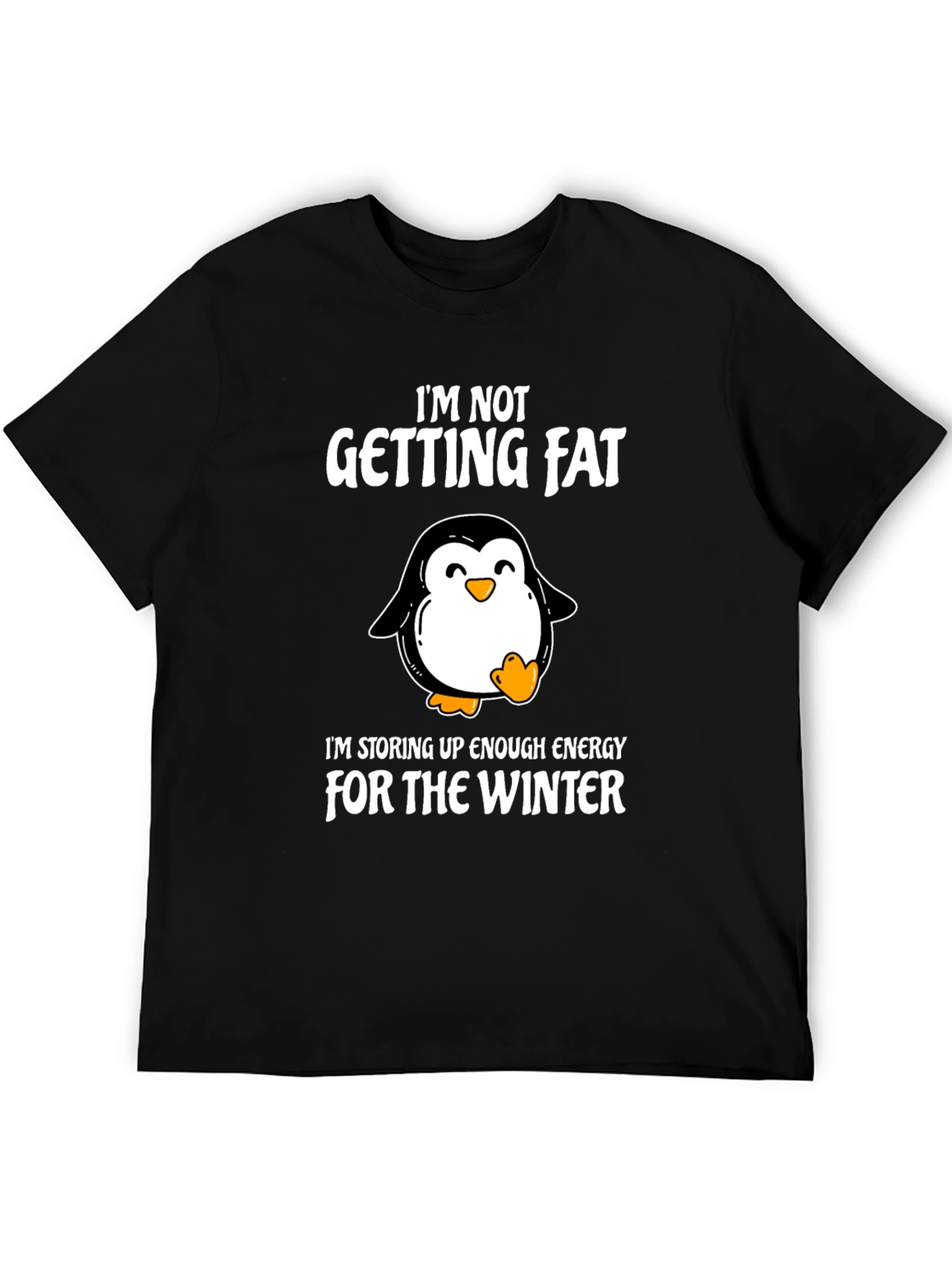 Funny Penguin Winter T-Shirt - Im Not Getting Fat