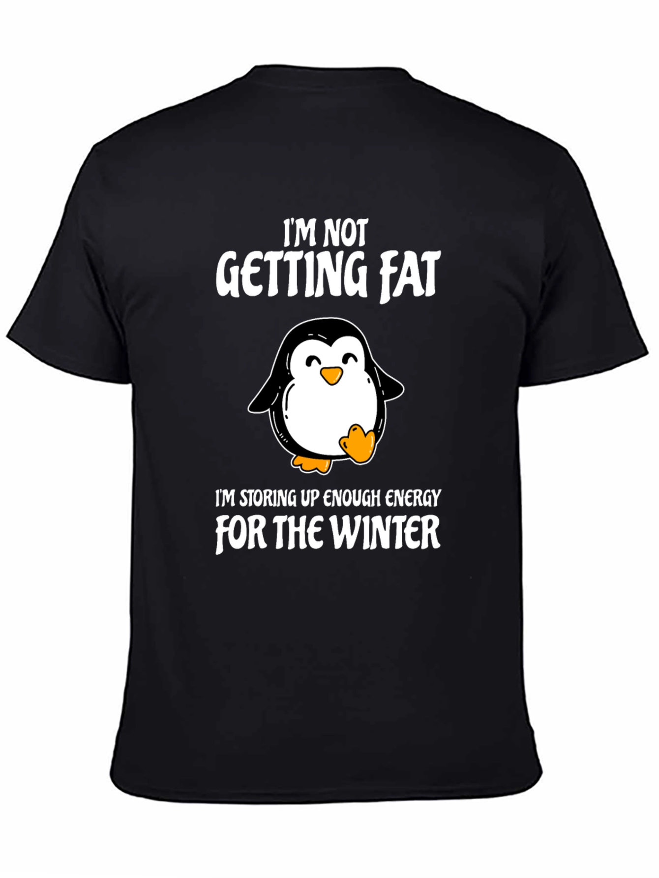 Funny Penguin Winter T-Shirt - Im Not Getting Fat