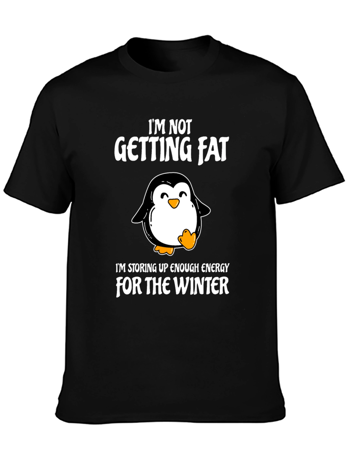 Funny Penguin Winter T-Shirt - Im Not Getting Fat