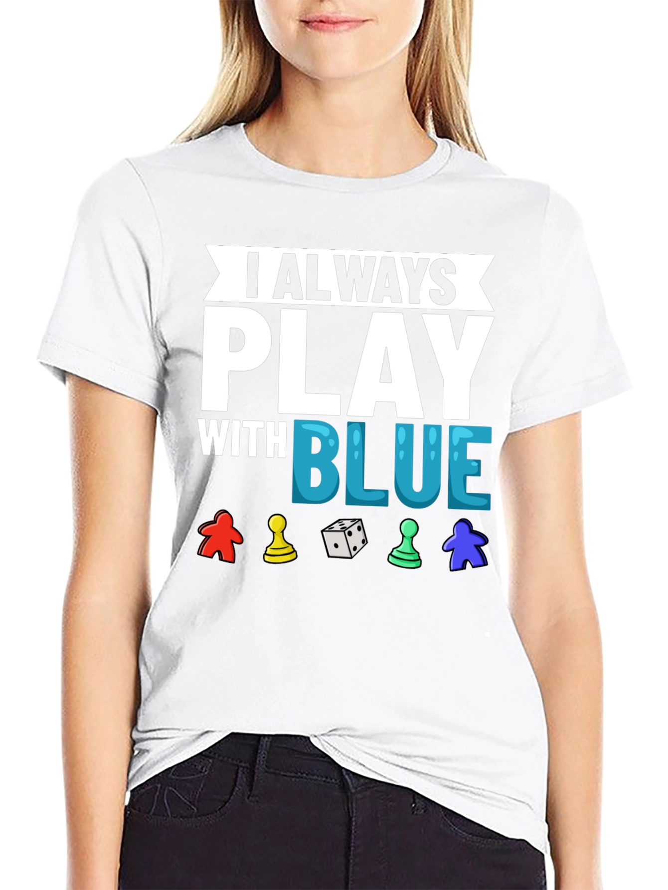 I Always Play With Blue T-Shirt Game Lover