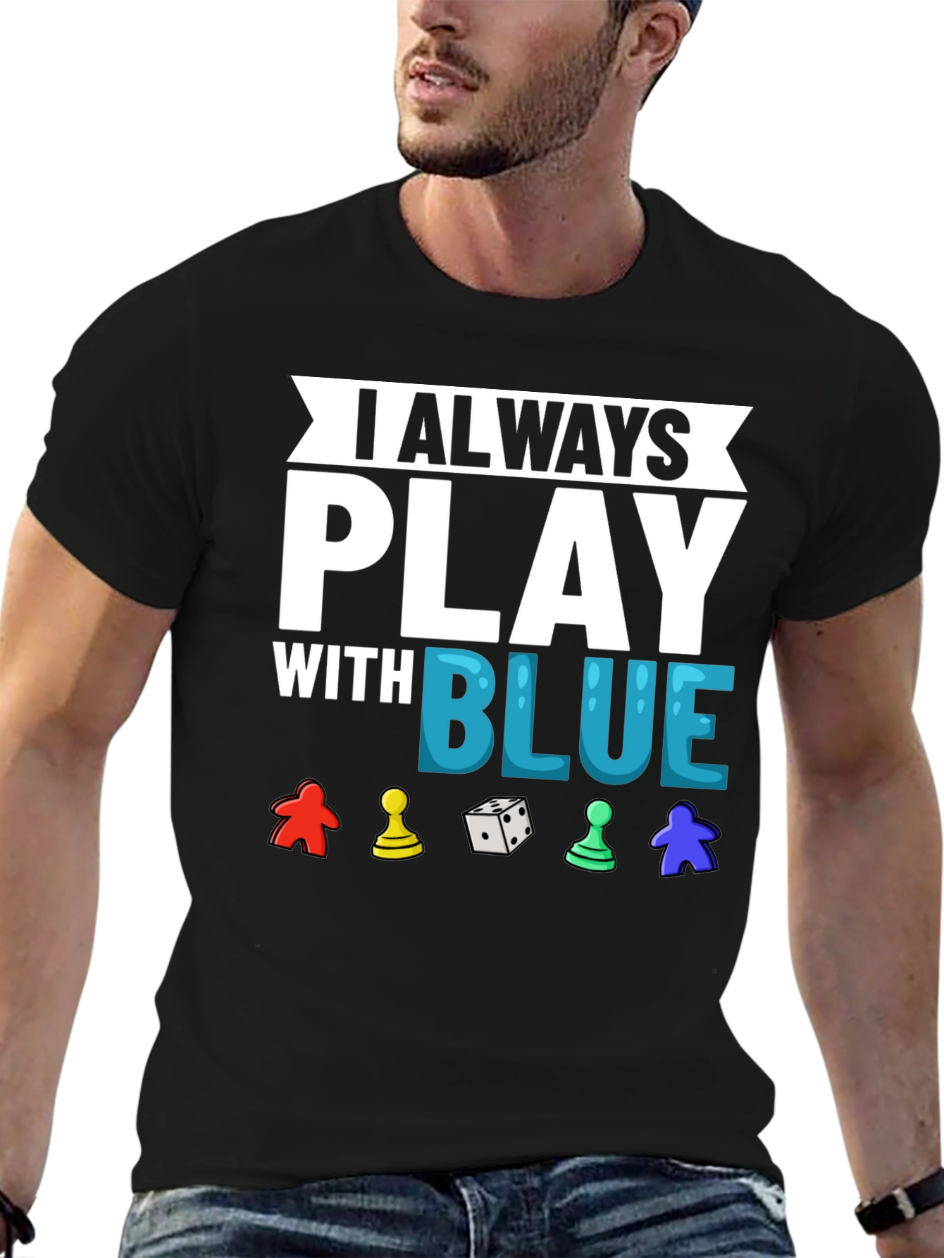 I Always Play With Blue T-Shirt Game Lover