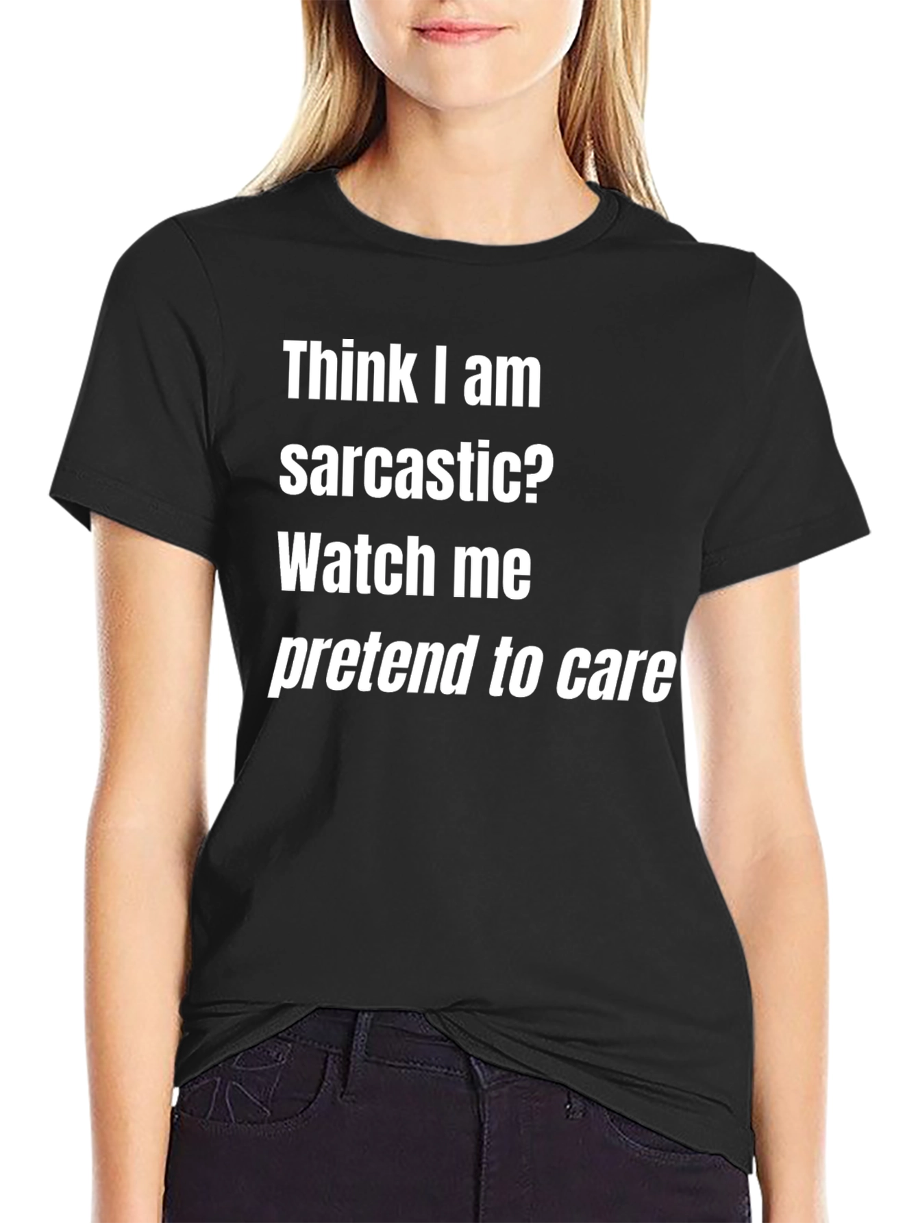 Sarcastic Humor T-Shirt - Funny Graphic Tee