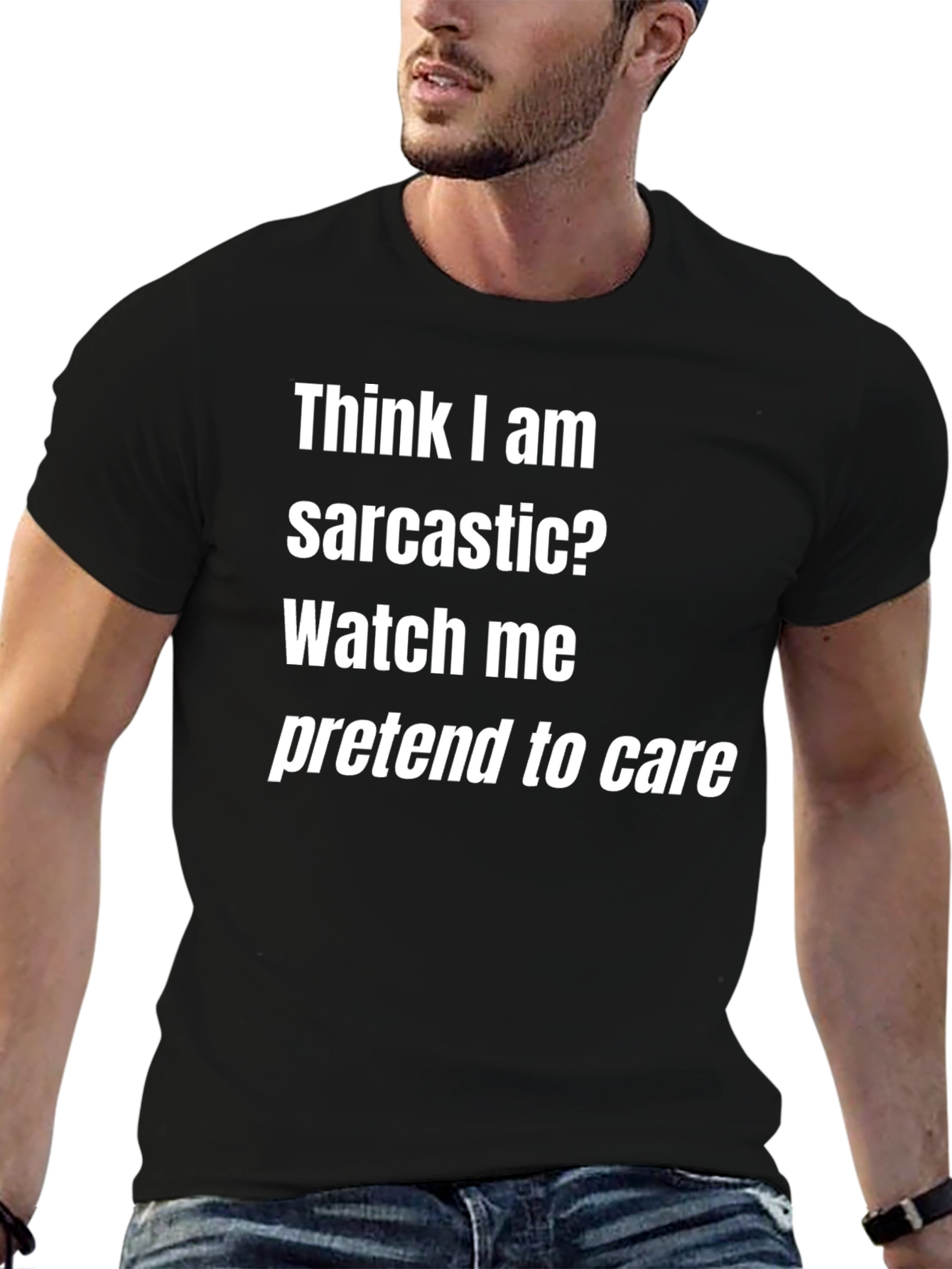 Sarcastic Humor T-Shirt - Funny Graphic Tee