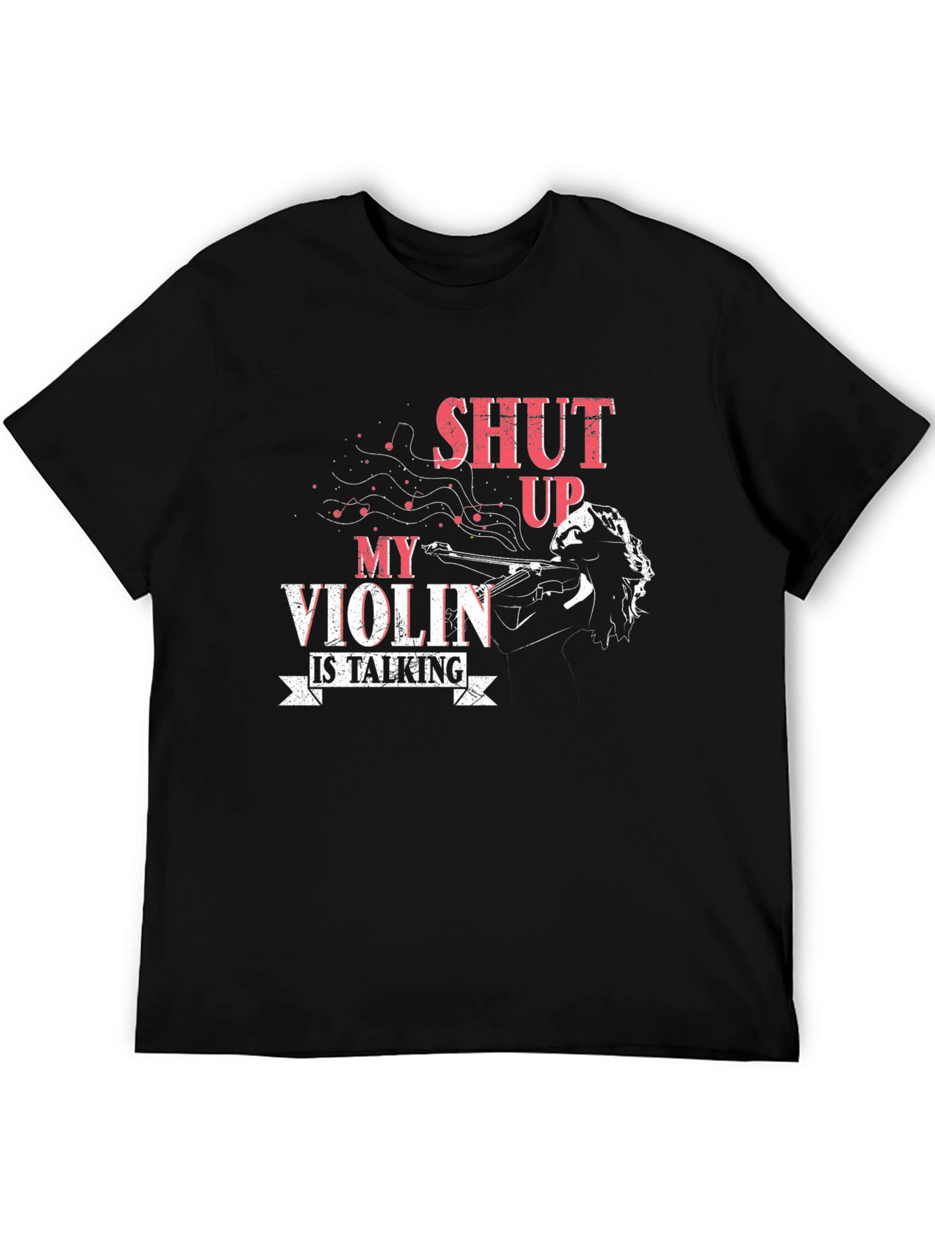 Shut Up My Violin Is Talking T-Shirt