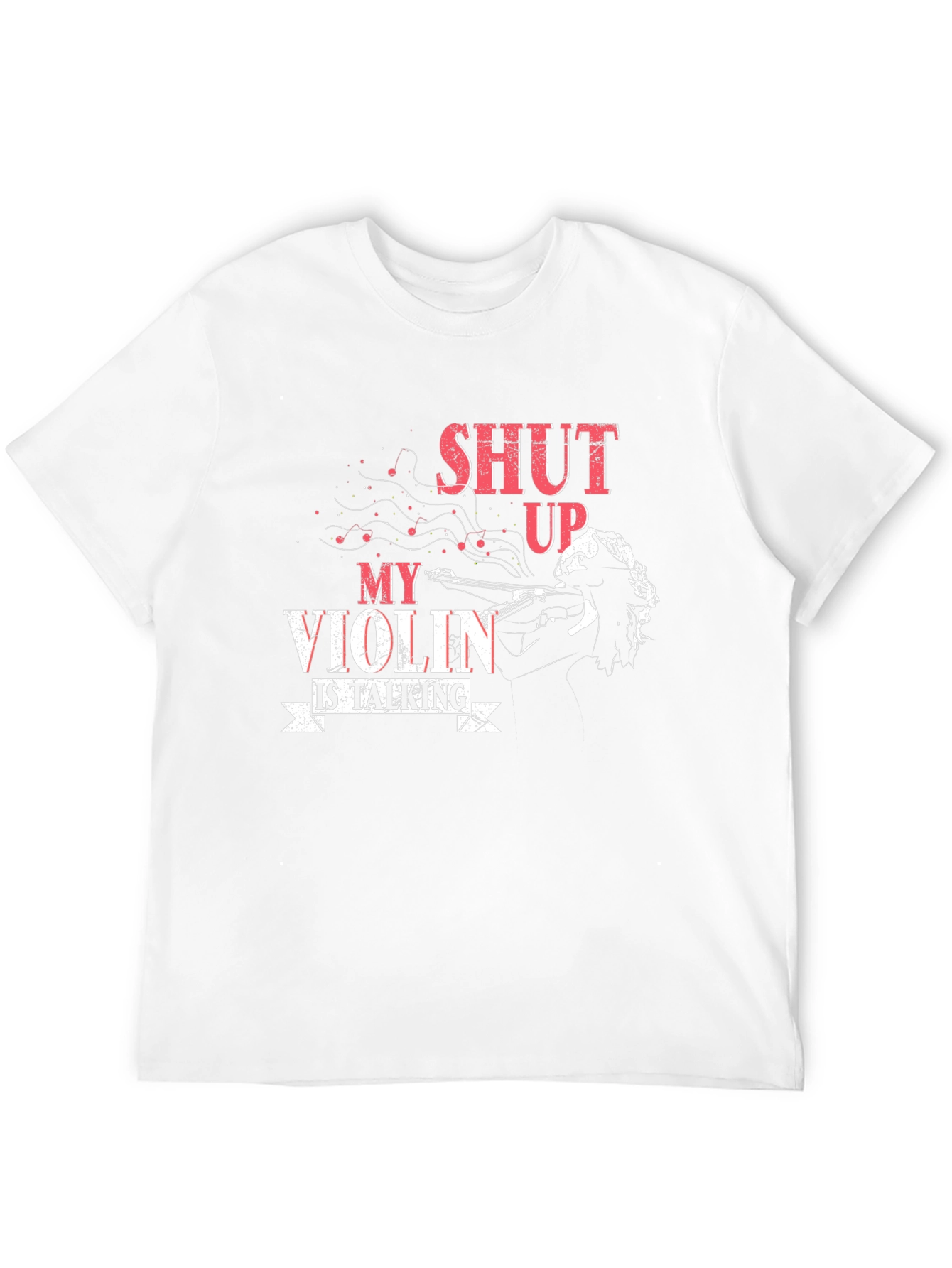 Shut Up My Violin Is Talking T-Shirt