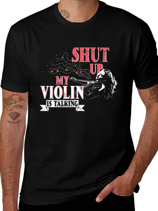 Shut Up My Violin Is Talking T-Shirt