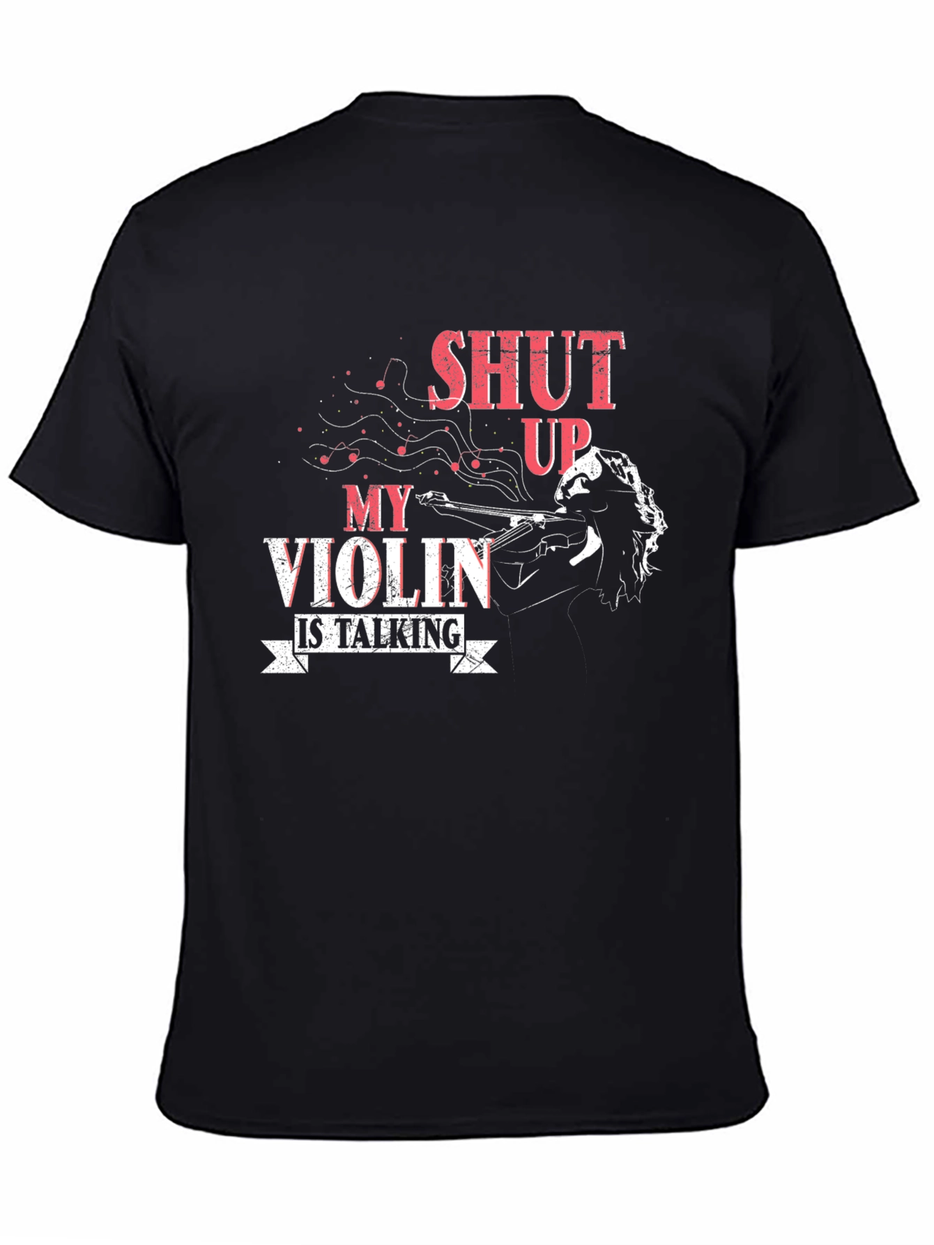 Shut Up My Violin Is Talking T-Shirt