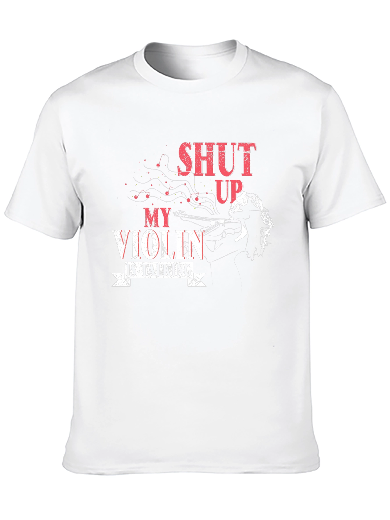 Shut Up My Violin Is Talking T-Shirt