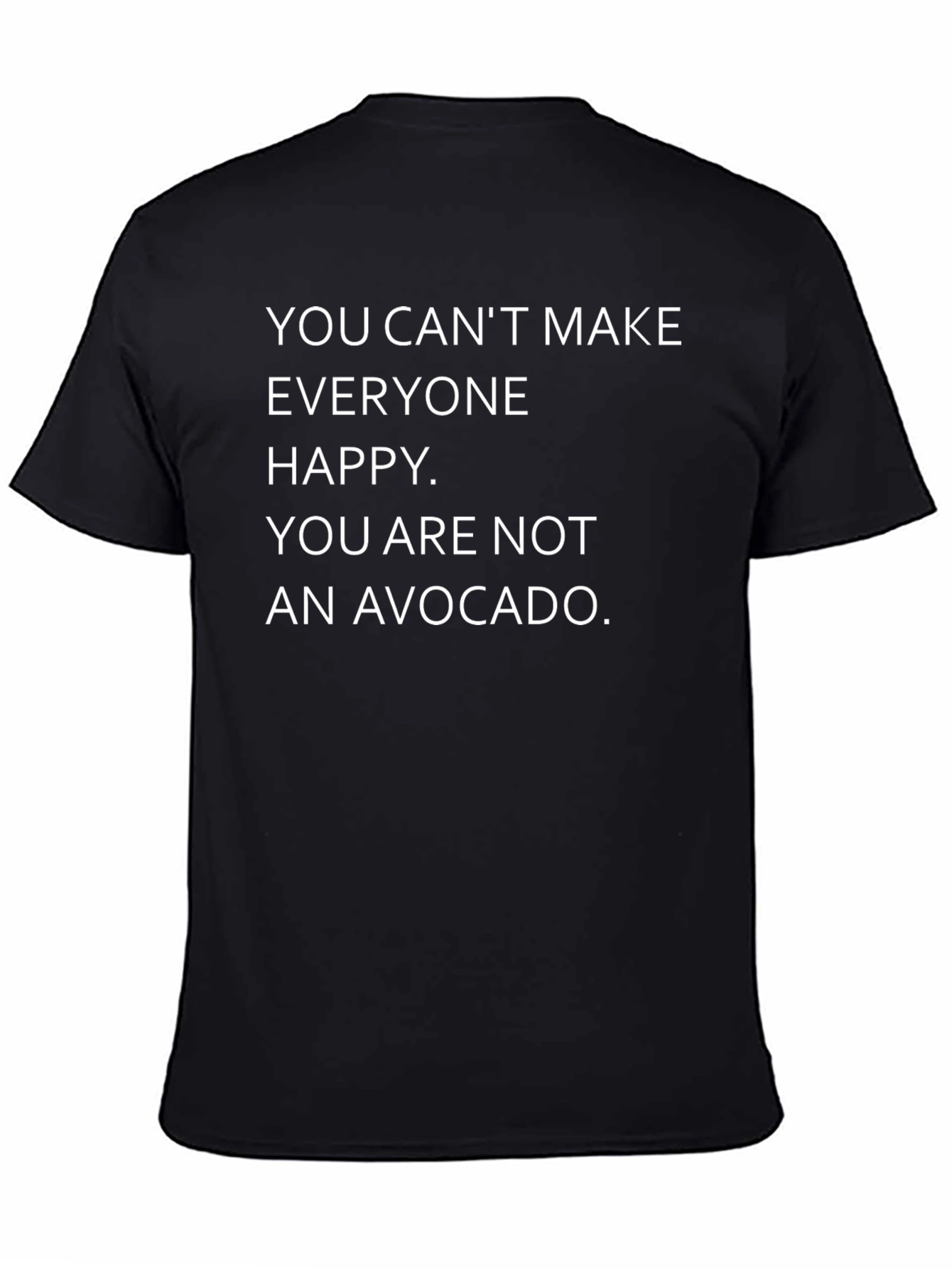 Funny Avocado T-Shirt: You Cant Make Everyone Happy Tee