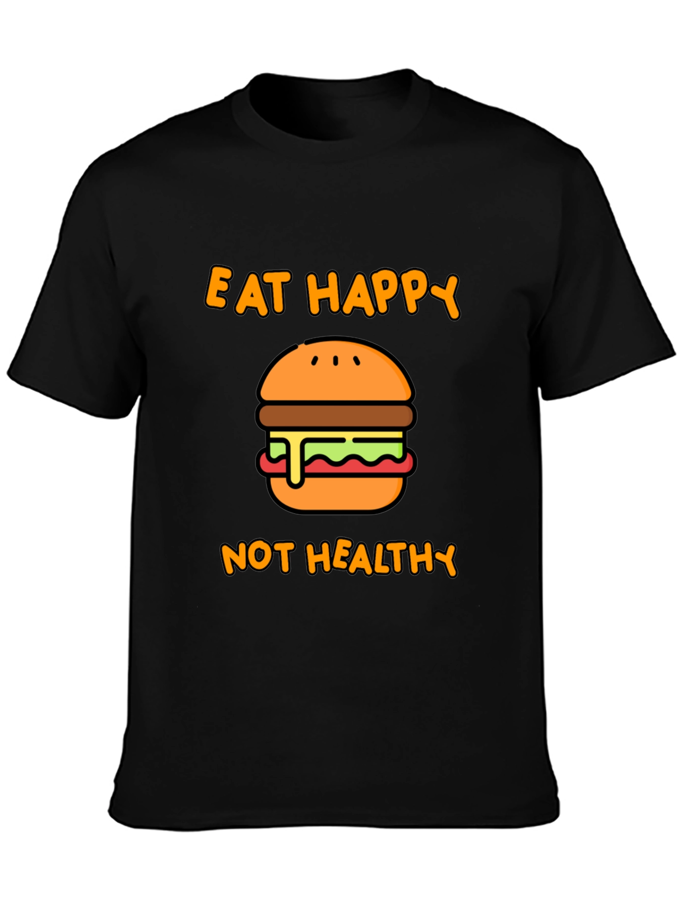 Eat Happy Not Healthy T-Shirt - Black Graphic Tee