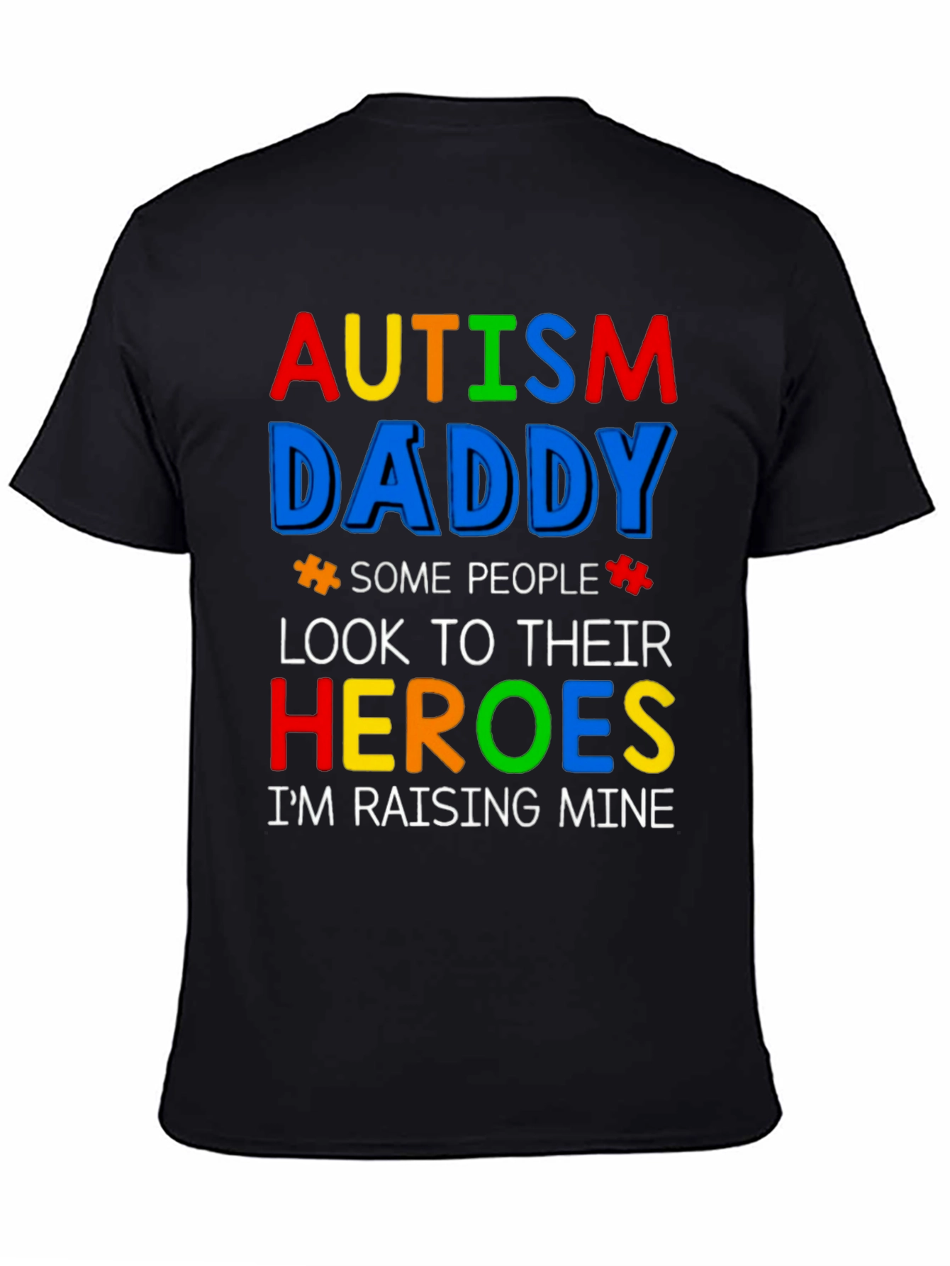 Autism Daddy T-Shirt - Raising My Hero