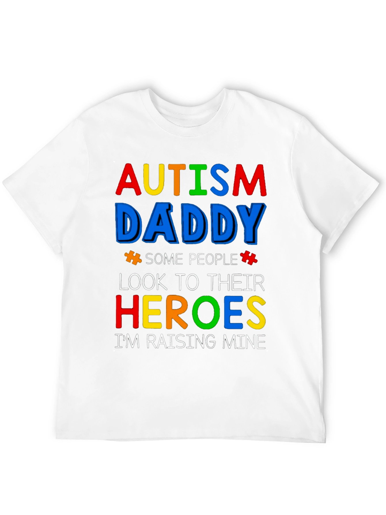Autism Daddy T-Shirt - Raising My Hero