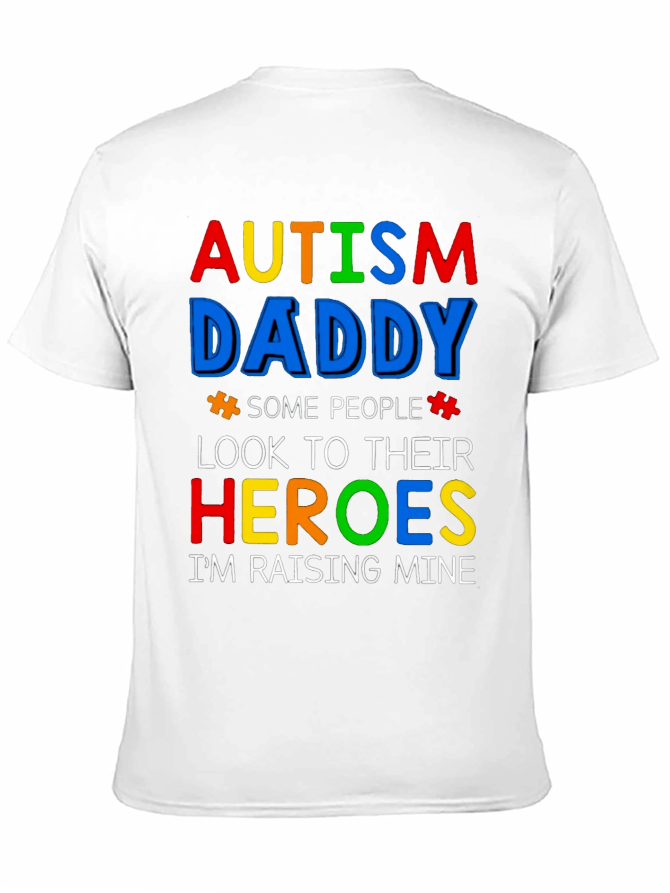 Autism Daddy T-Shirt - Raising My Hero