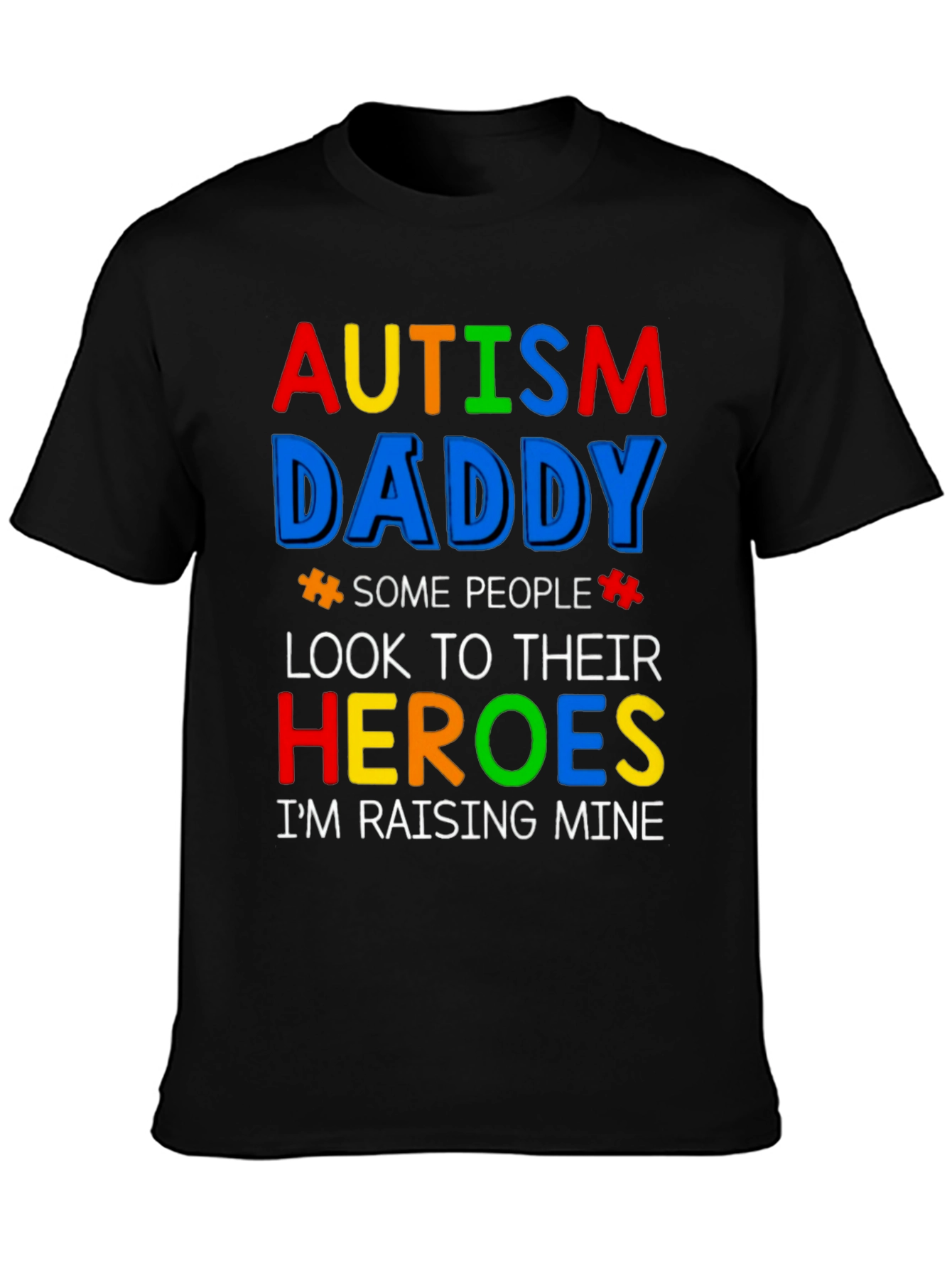 Autism Daddy T-Shirt - Raising My Hero