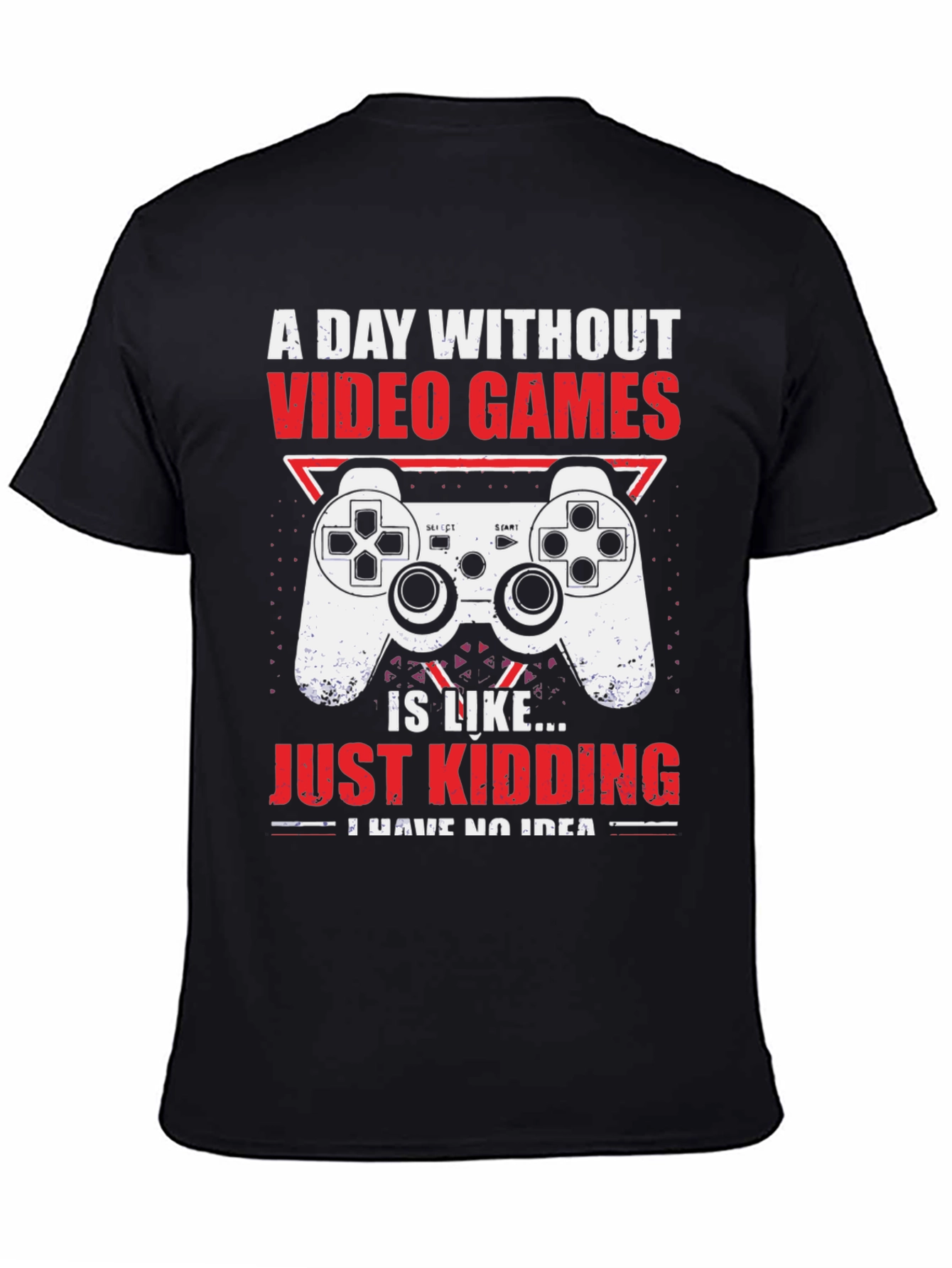Funny Gamer T-Shirt - A Day Without Video Games