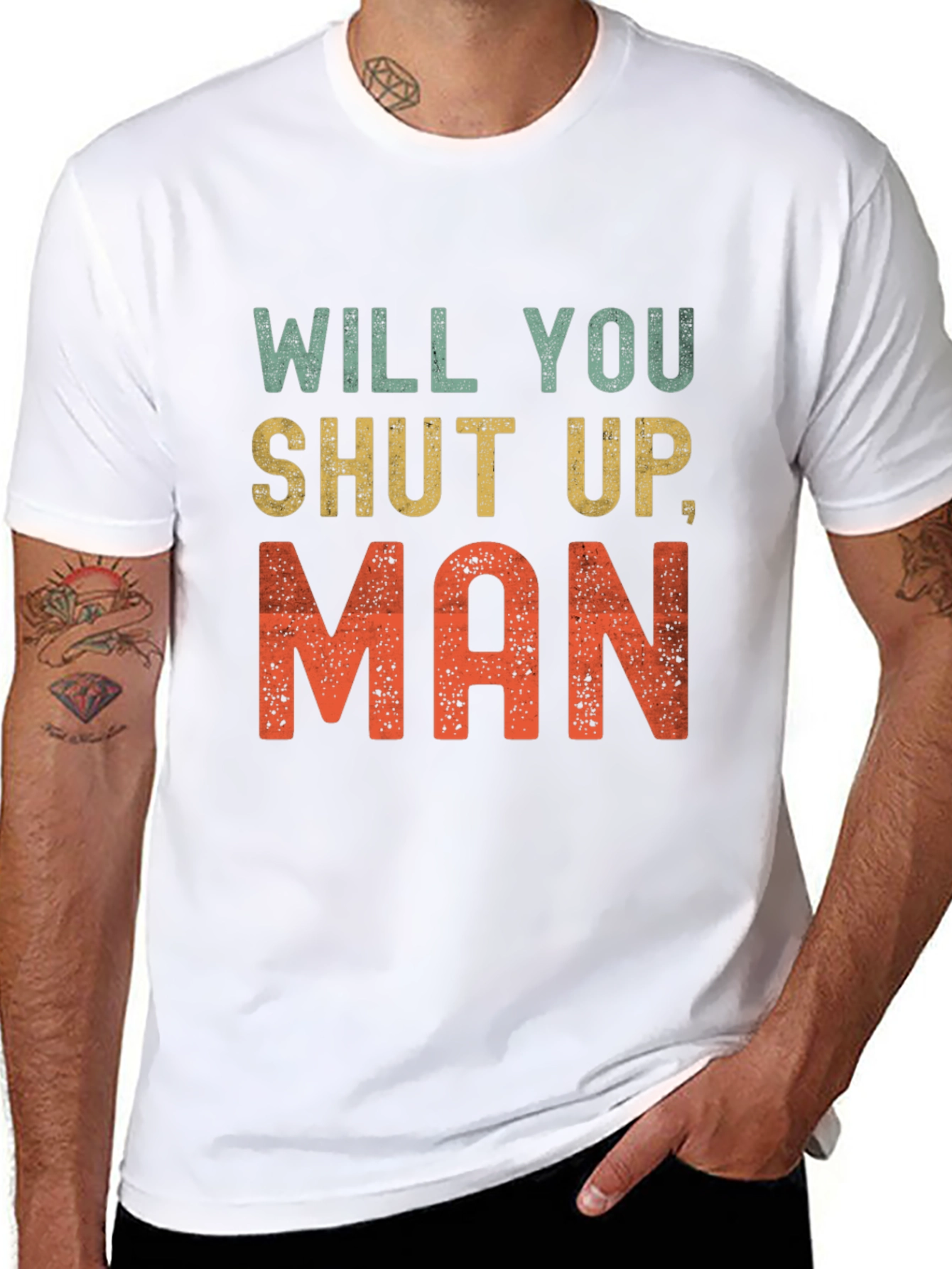 Will You Shut Up Man T-Shirt