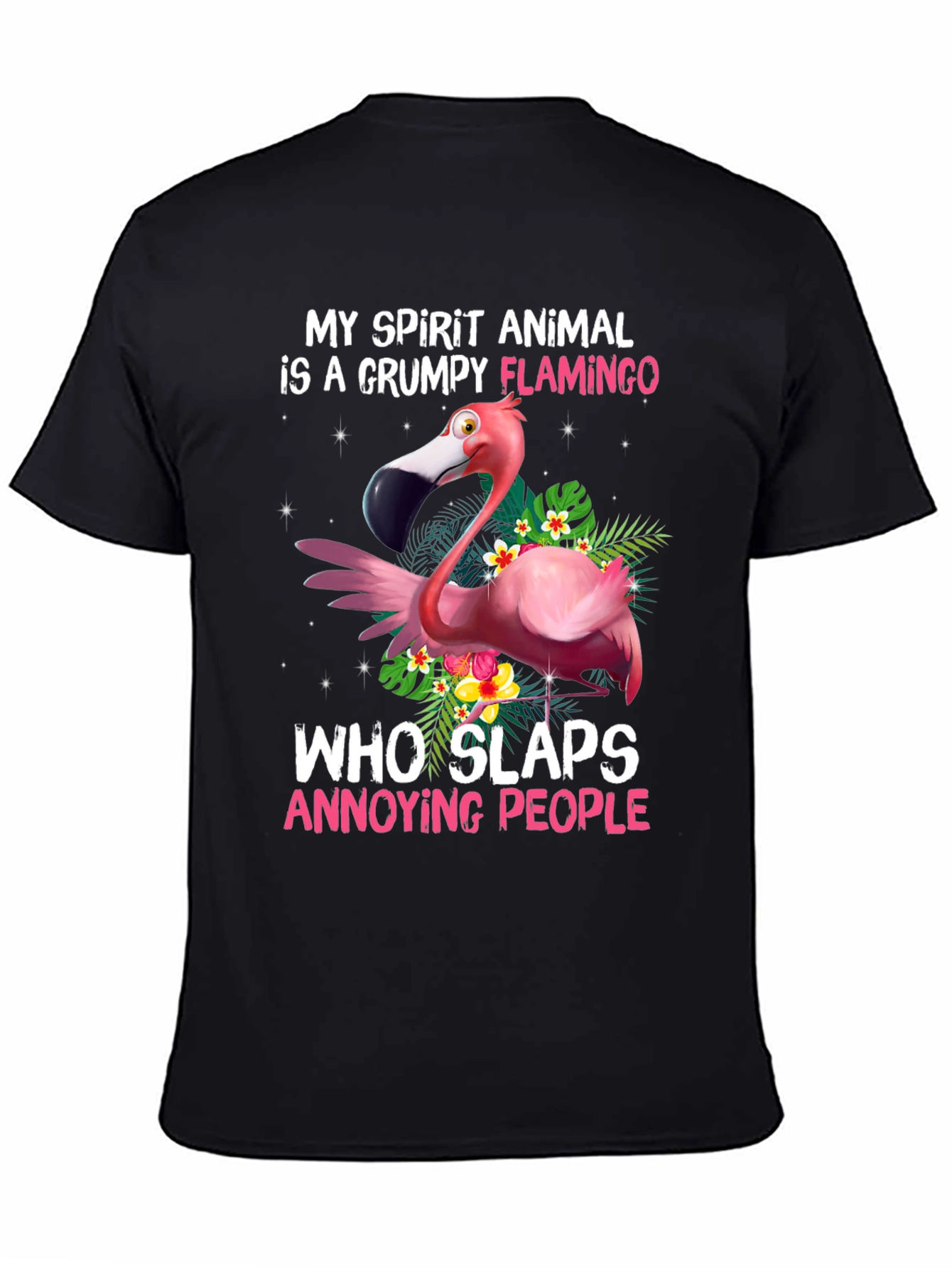 Grumpy Flamingo T-Shirt: My Spirit Animal Slaps!