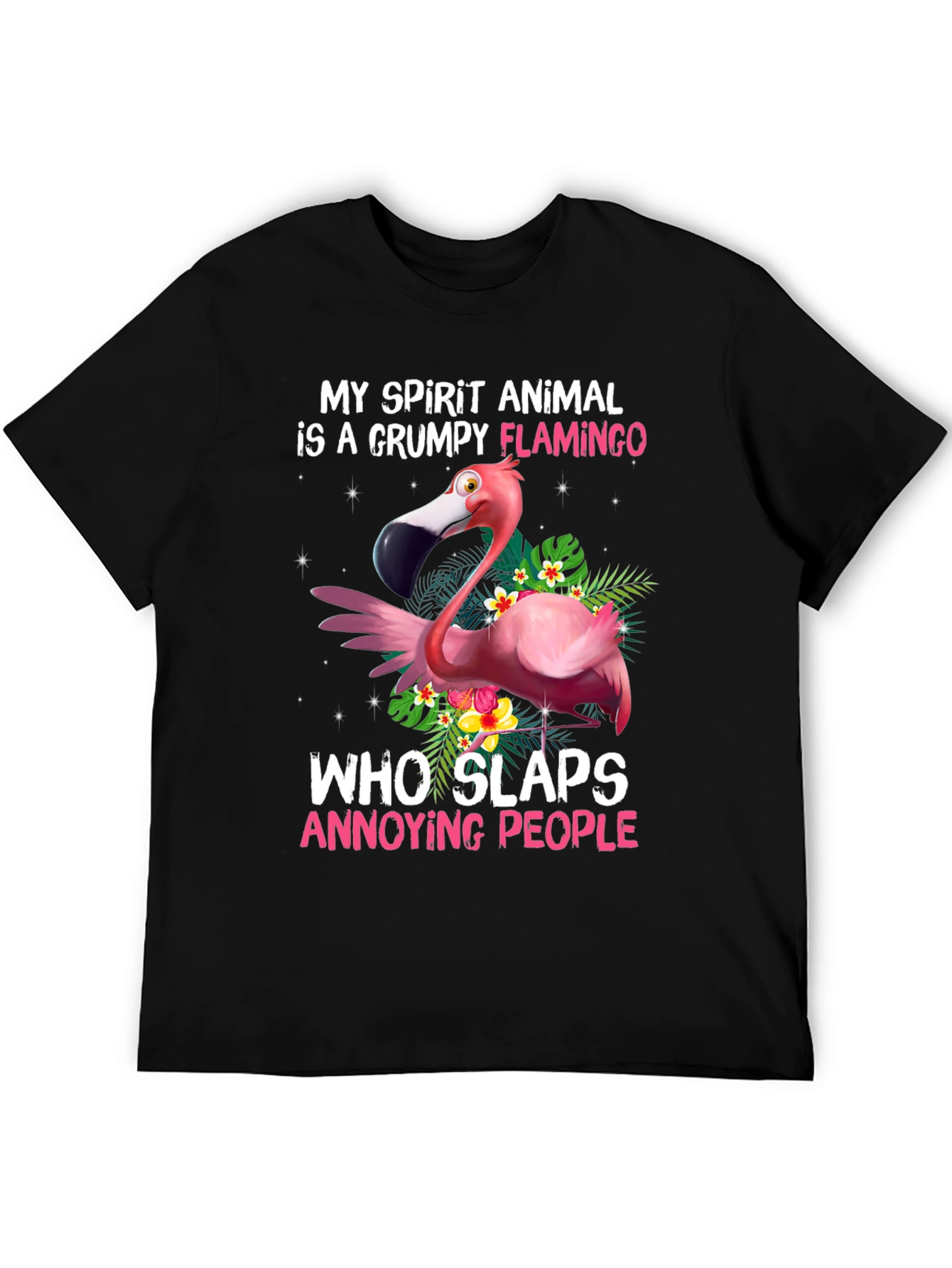 Grumpy Flamingo T-Shirt: My Spirit Animal Slaps!