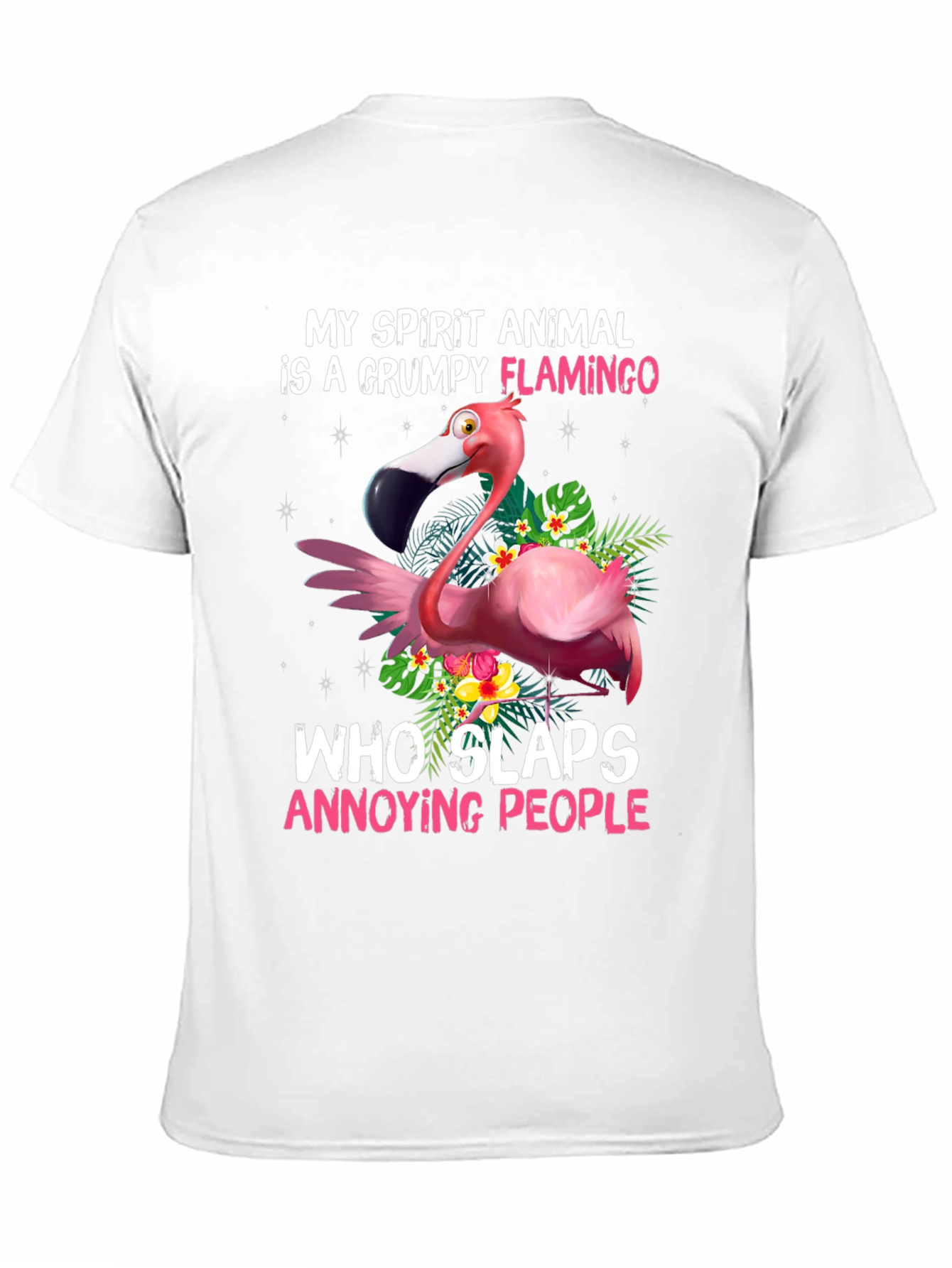 Grumpy Flamingo T-Shirt: My Spirit Animal Slaps!