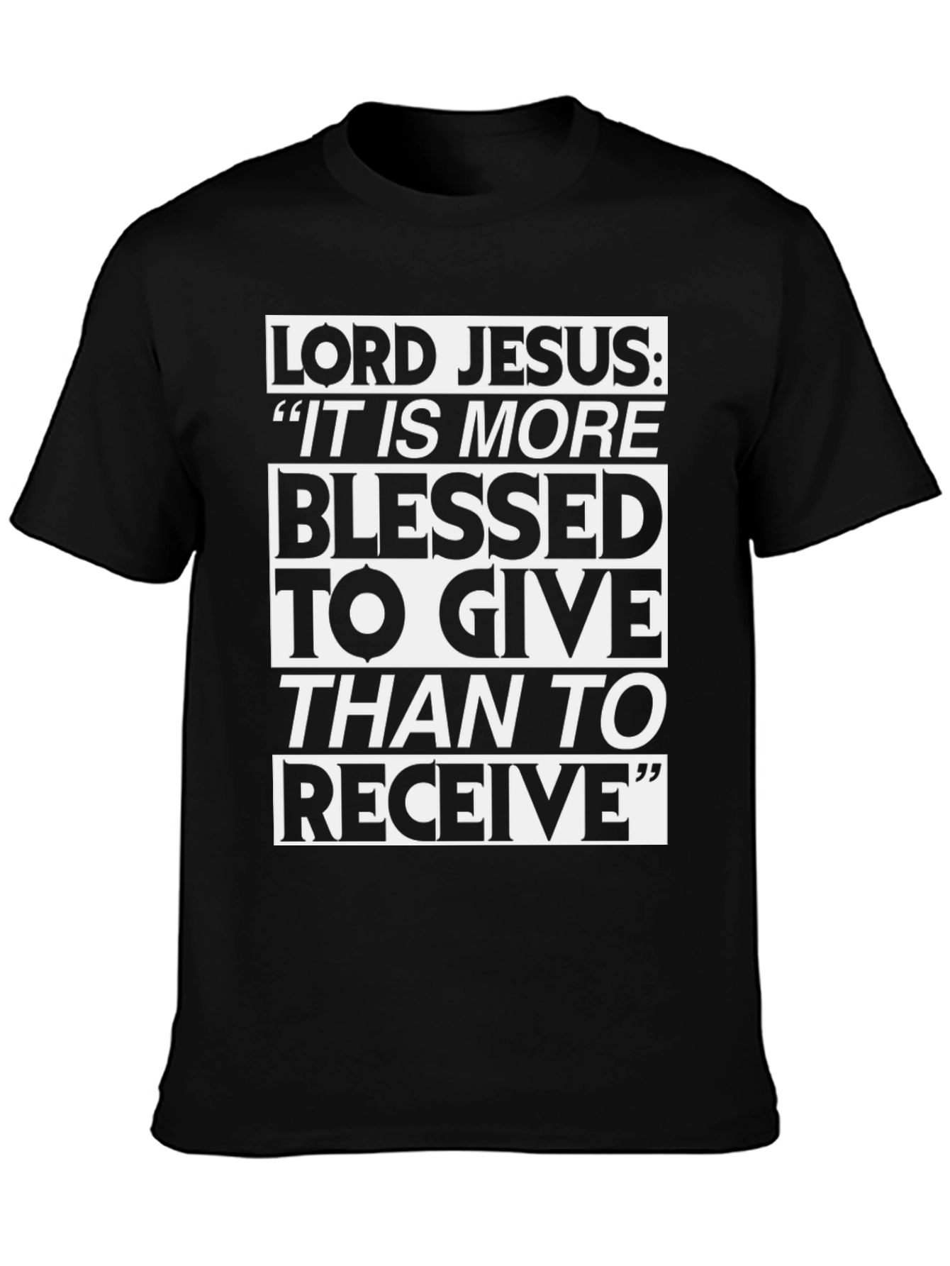 Lord Jesus Blessed to Give T-Shirt