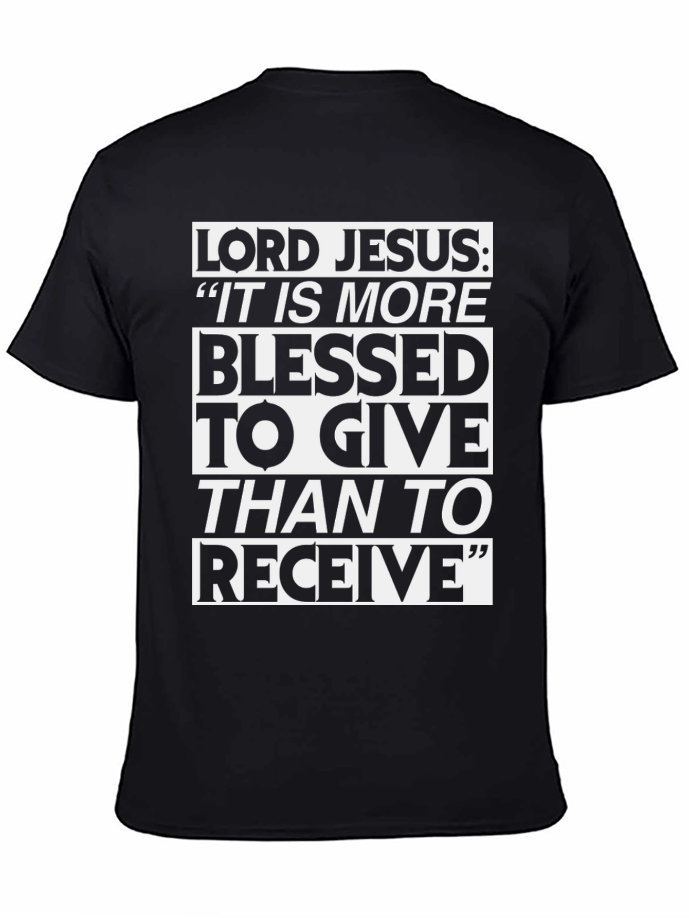 Lord Jesus Blessed to Give T-Shirt