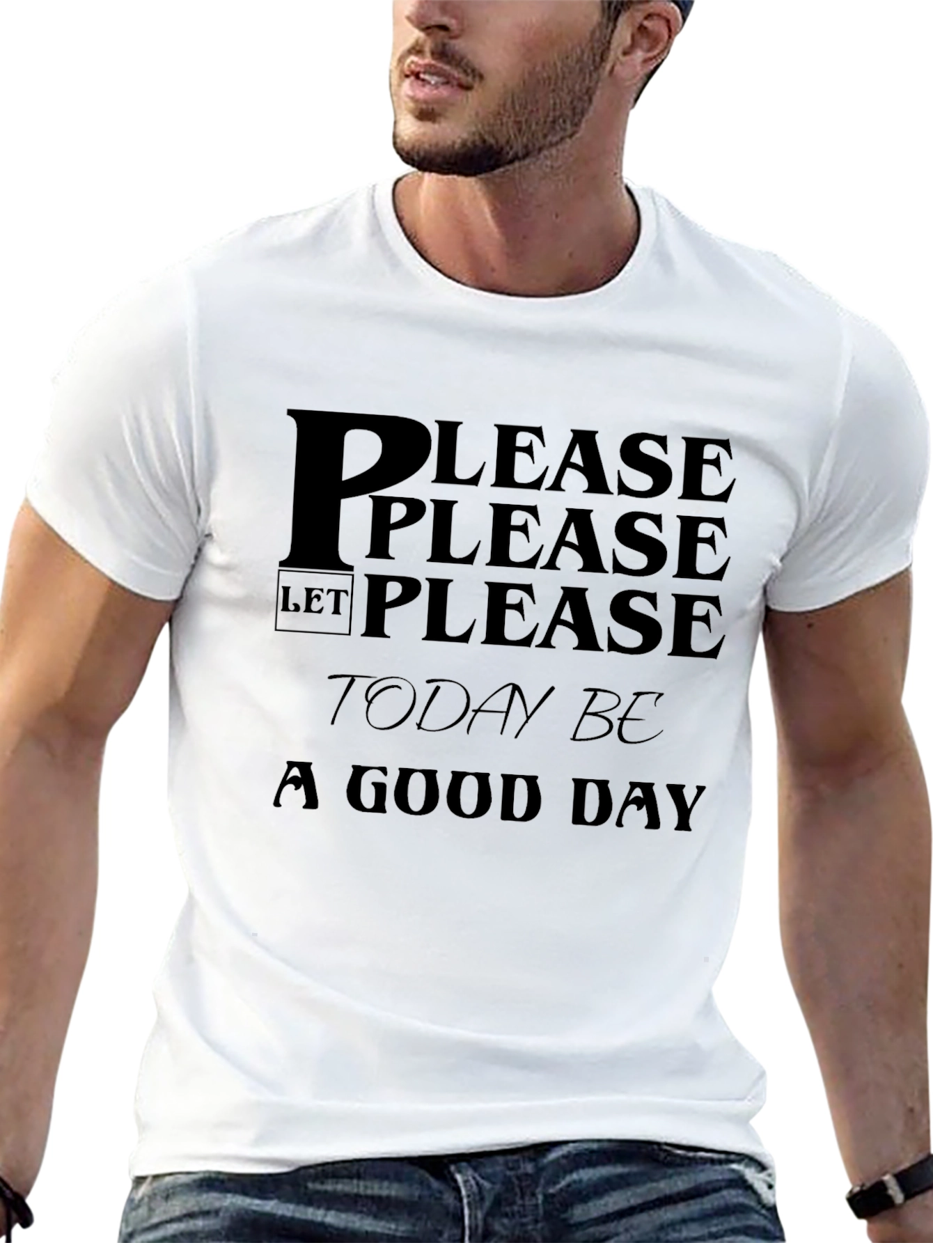Please Let Today Be a Good Day Black T-Shirt