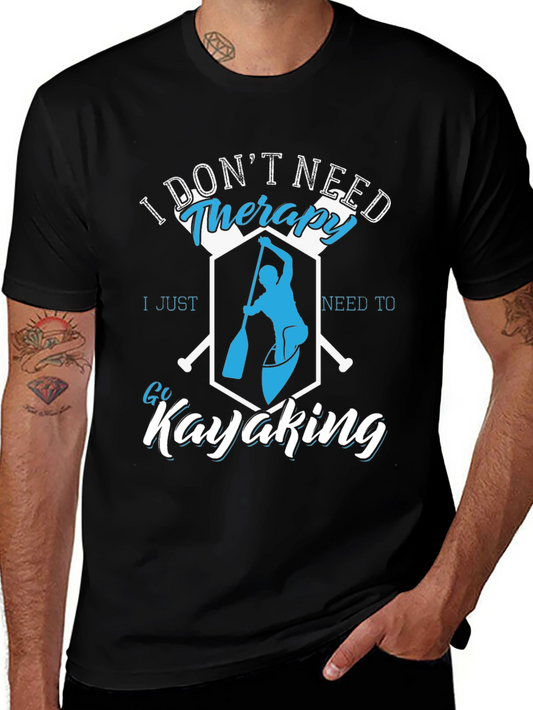 I Dont Need Therapy Kayaking T-Shirt