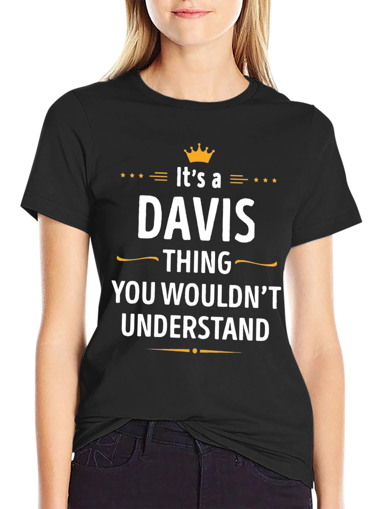 Davis Thing T-Shirt - You Wouldnt Understand