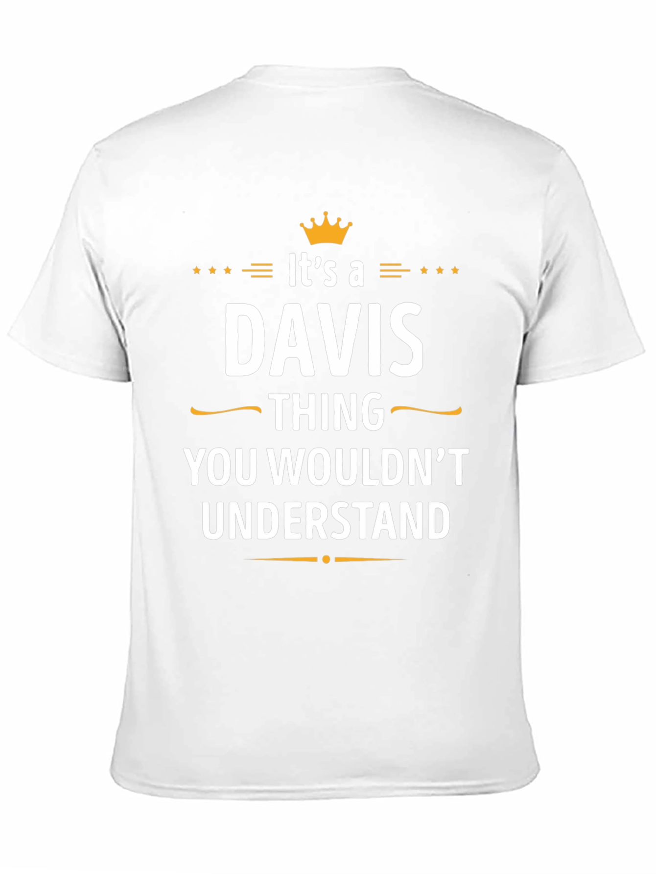 Davis Thing T-Shirt - You Wouldnt Understand