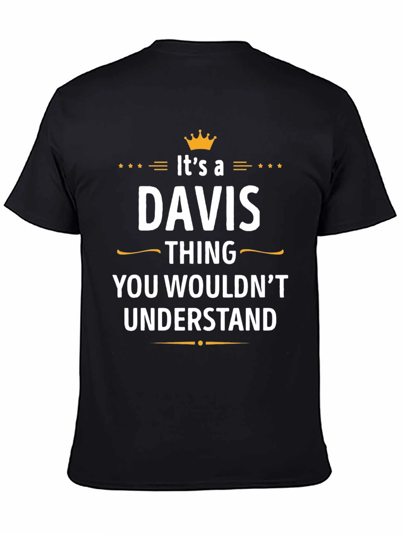 Davis Thing T-Shirt - You Wouldnt Understand